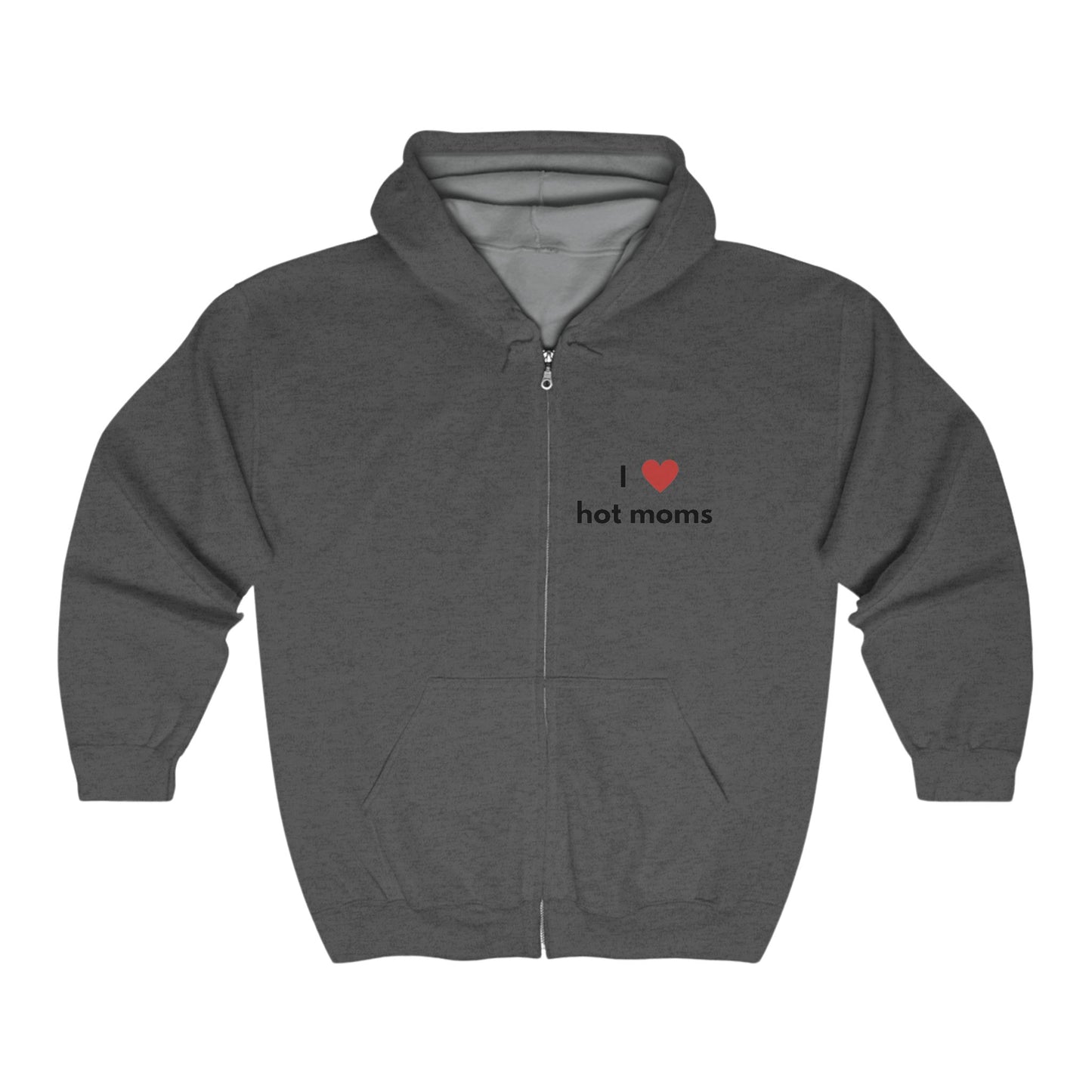 I Love Hot Moms Unisex Full Zip Hooded Sweatshirt