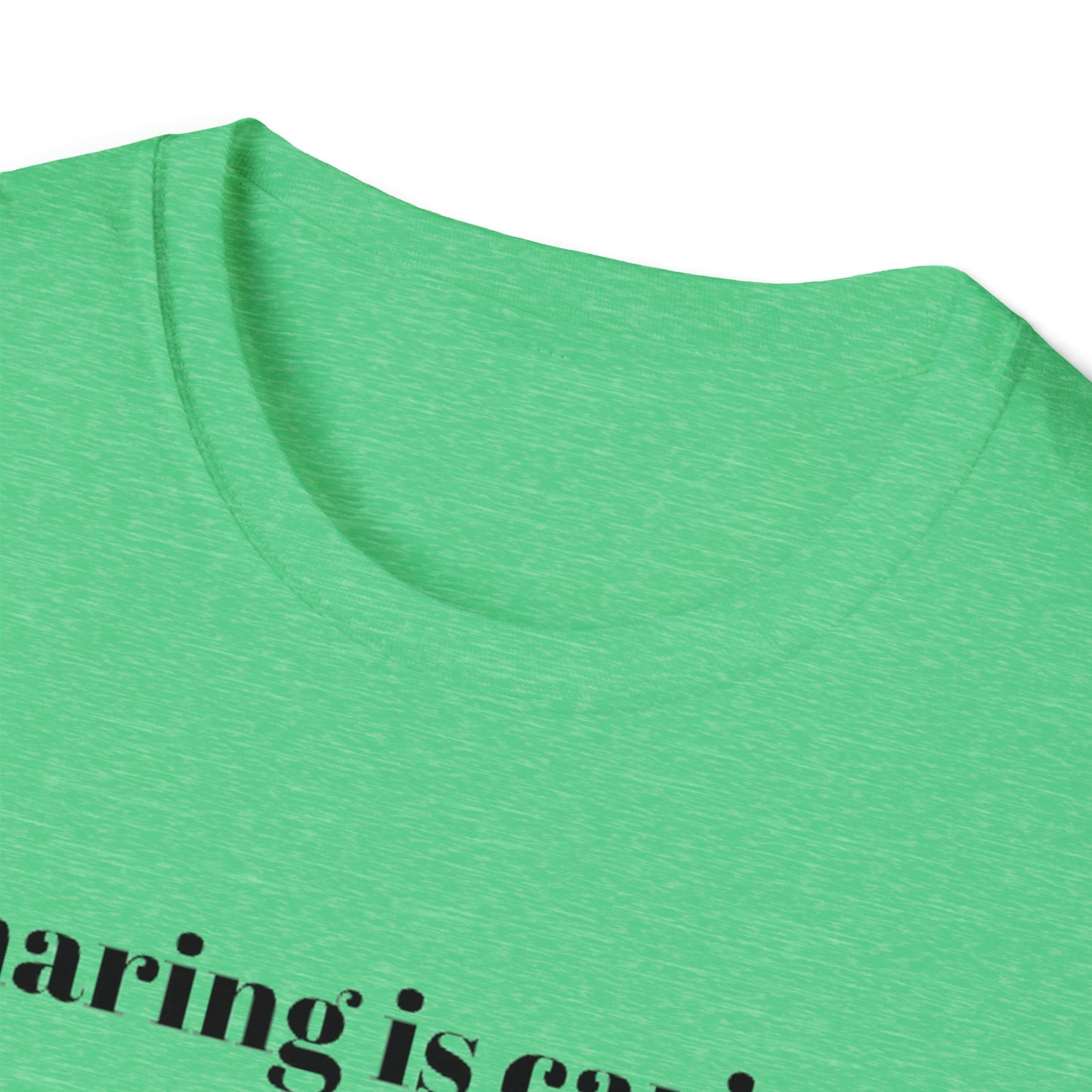 Sharing is Caring Poly Unisex Softstyle T-Shirt