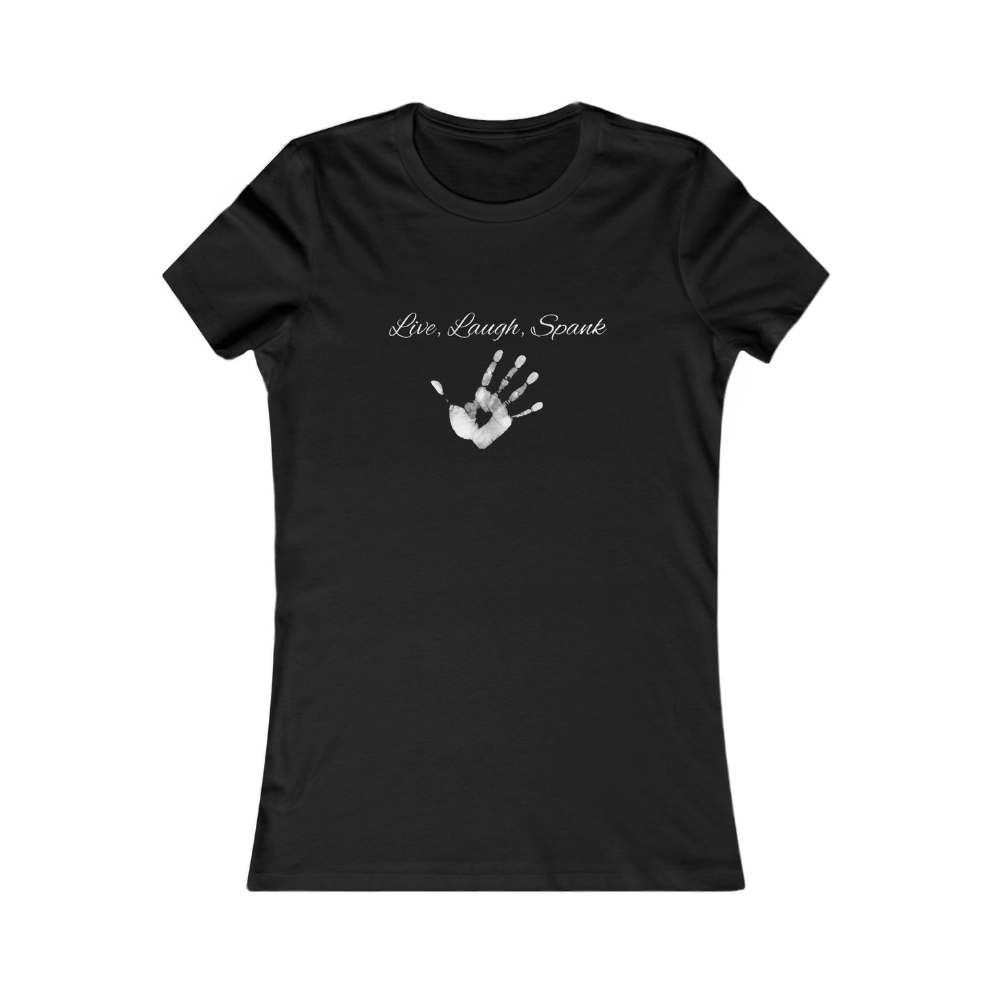Live, Laugh, Spank Favorite Tee