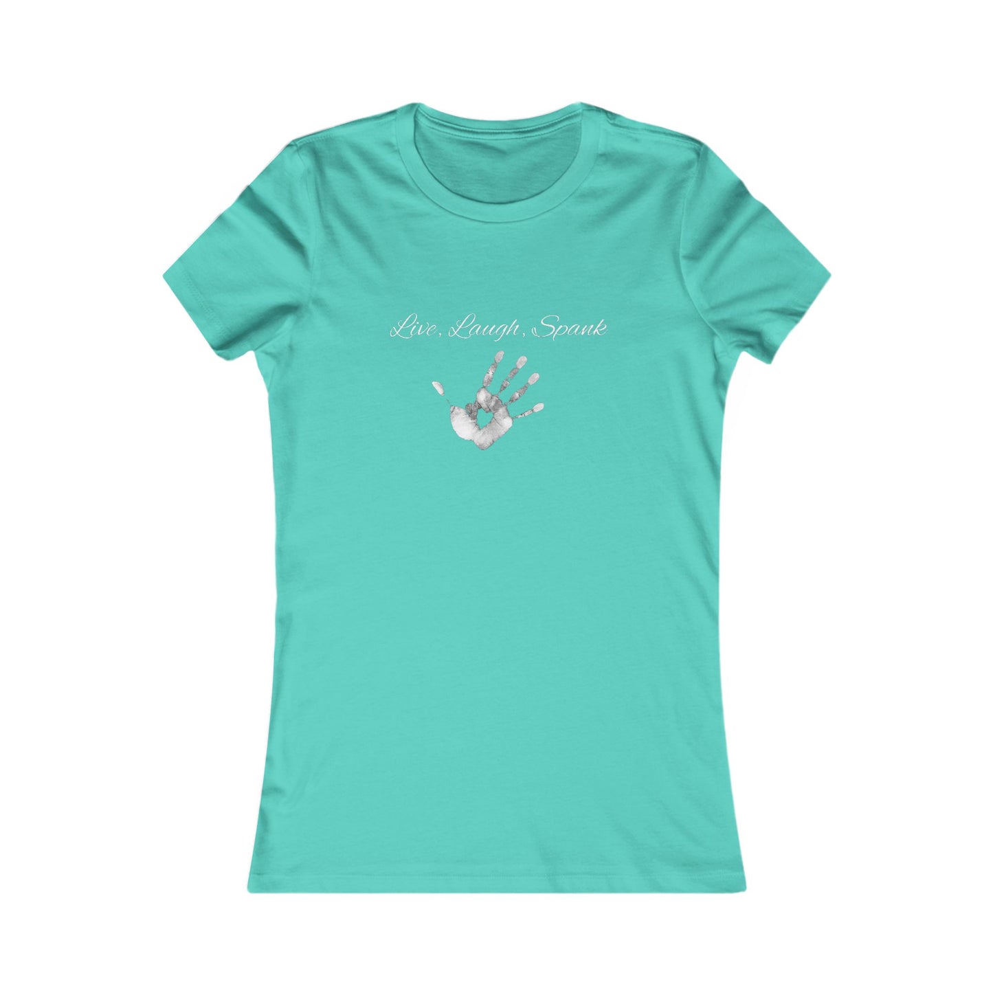 Live, Laugh, Spank Favorite Tee