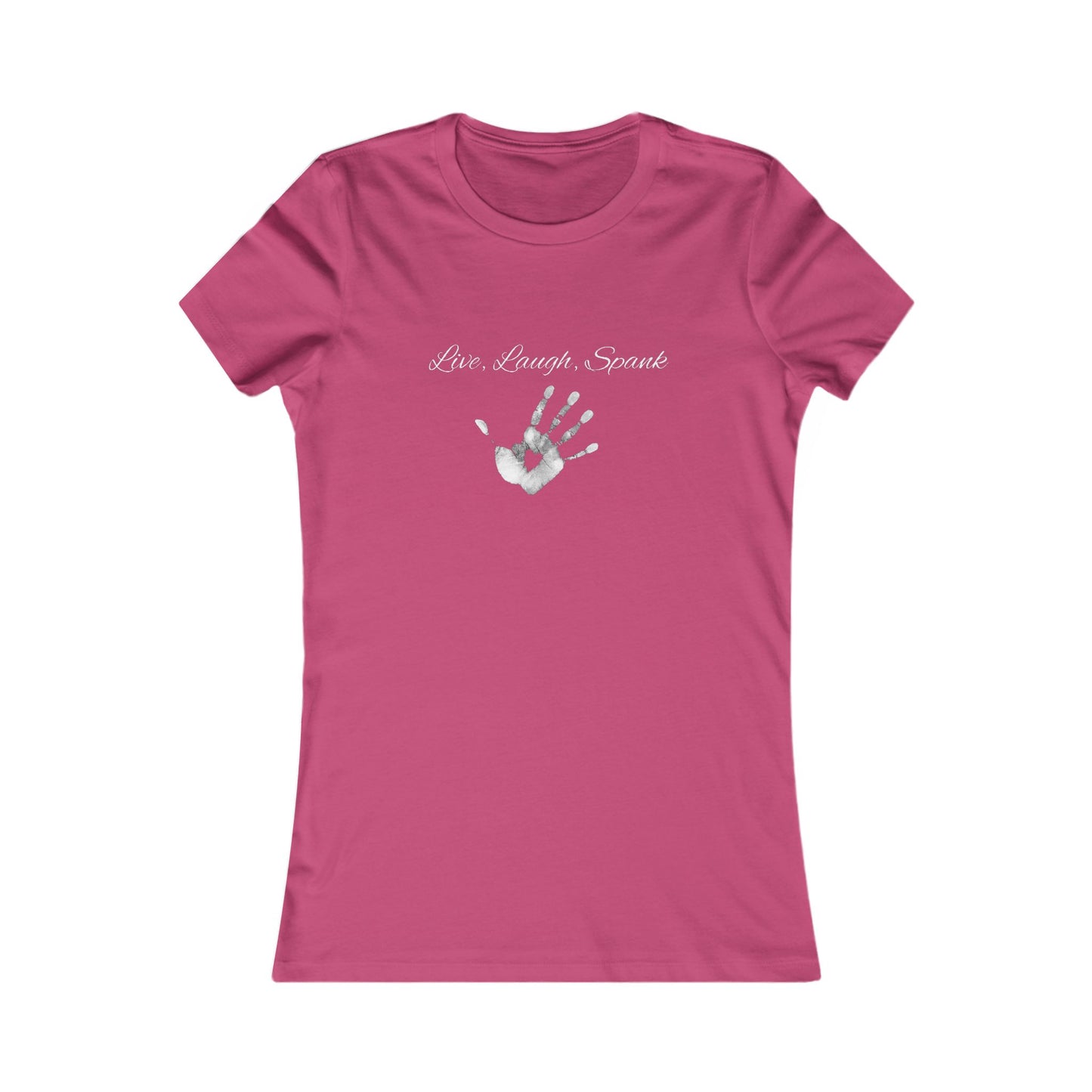 Live, Laugh, Spank Favorite Tee