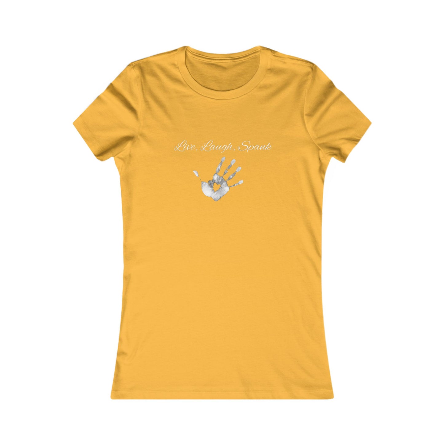 Live, Laugh, Spank Favorite Tee