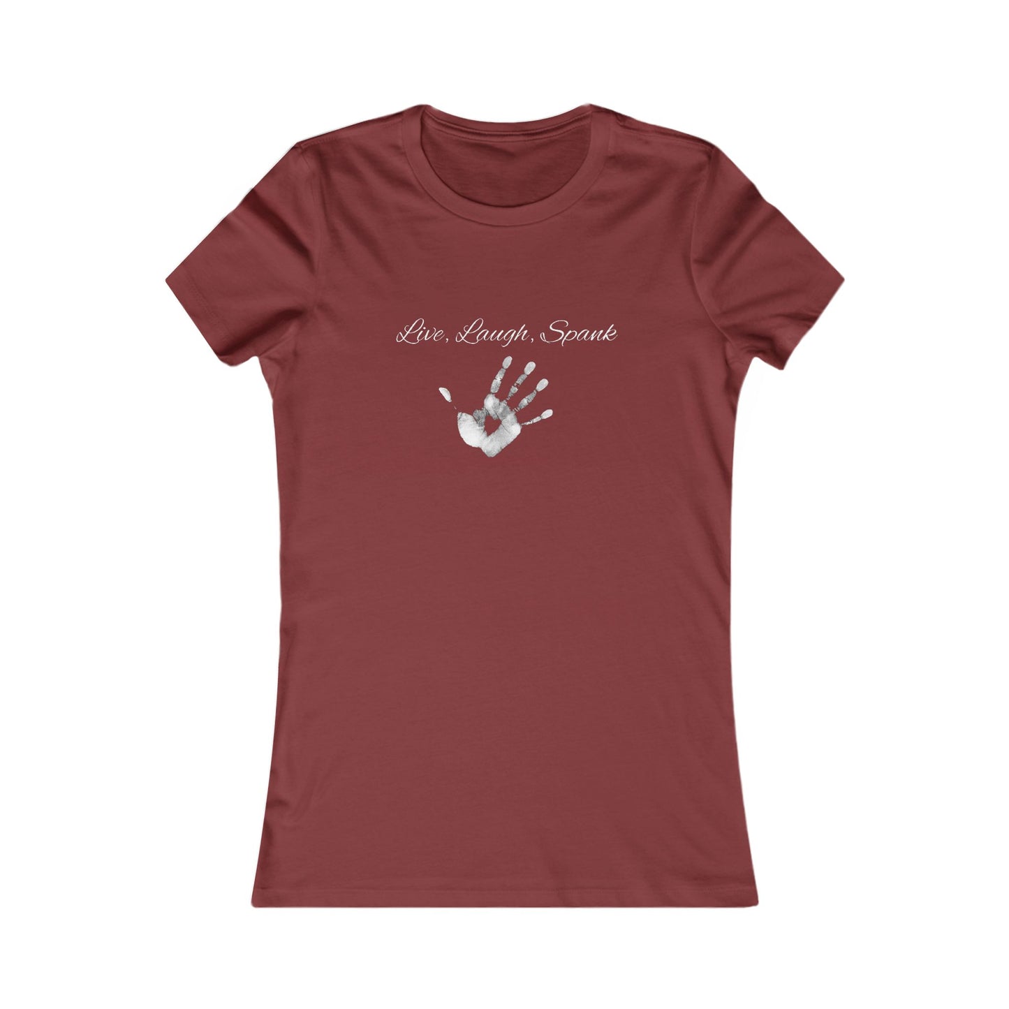 Live, Laugh, Spank Favorite Tee