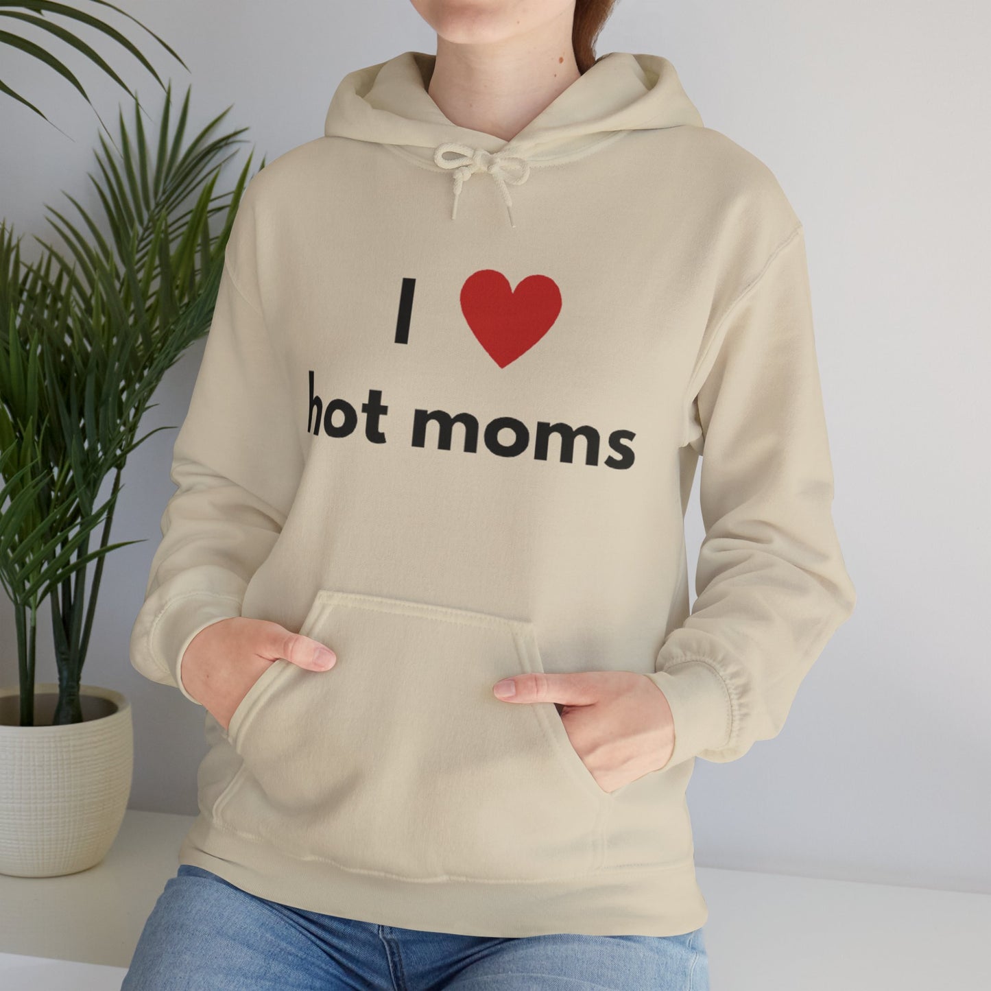 I Love Hot Moms Unisex Hooded Sweatshirt