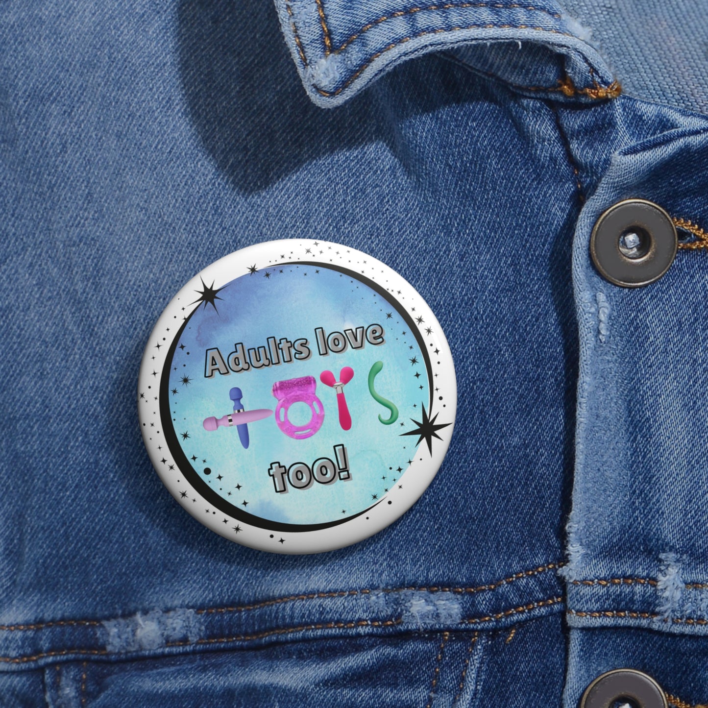 Adults love toys too pinback button