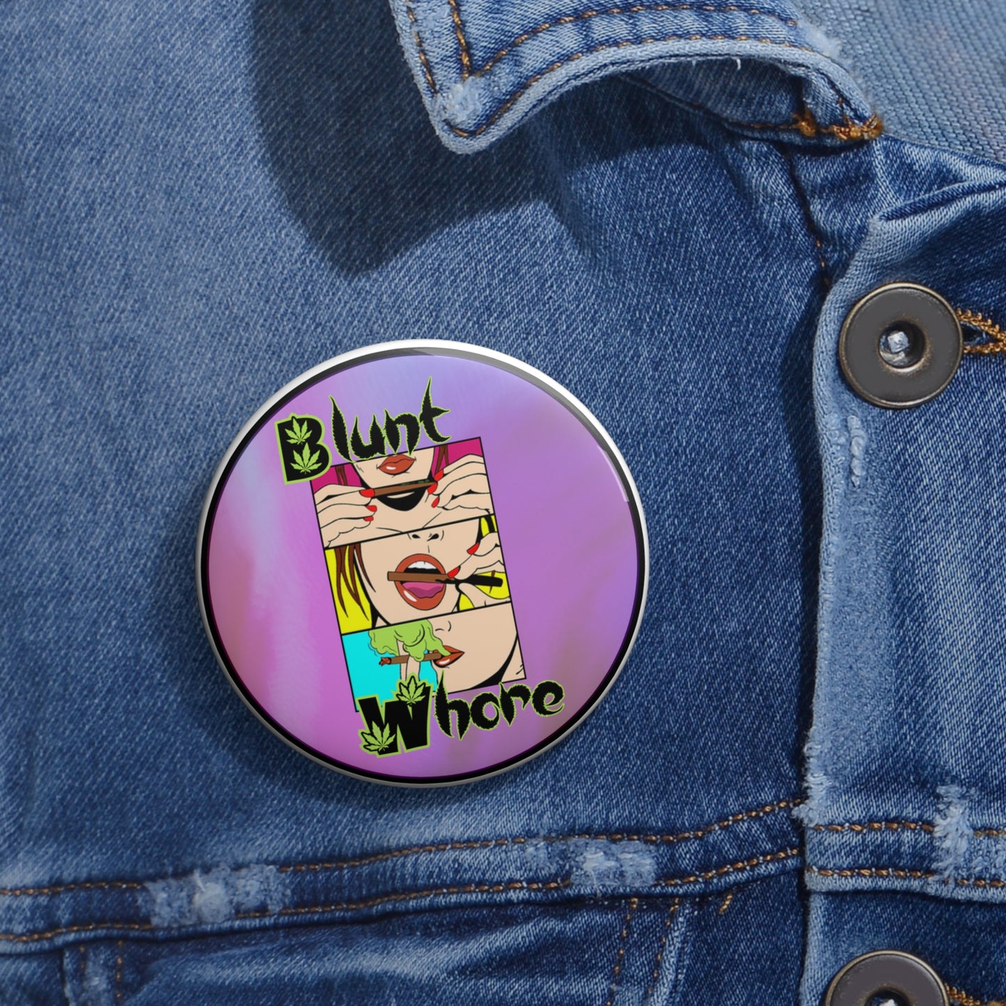 Blunt whore stoner pinback button