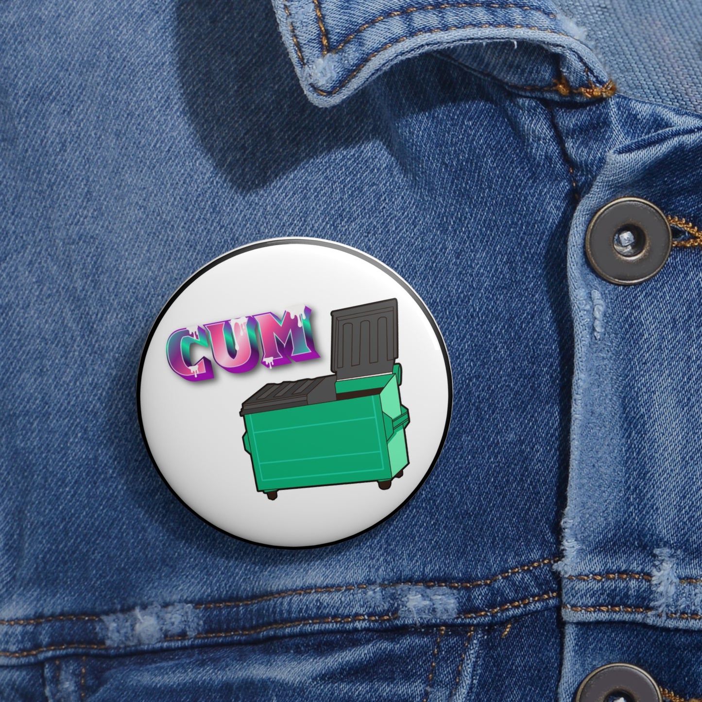 Cum dumpster pinback button