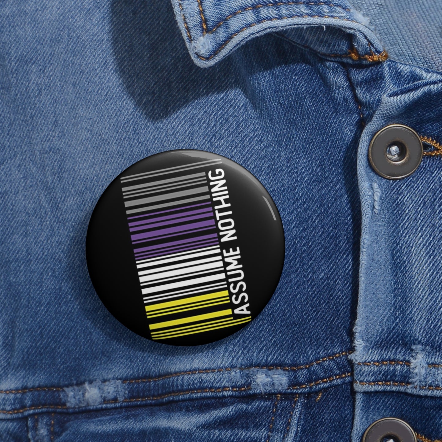 Assume nothing nonbinary pride pinback button