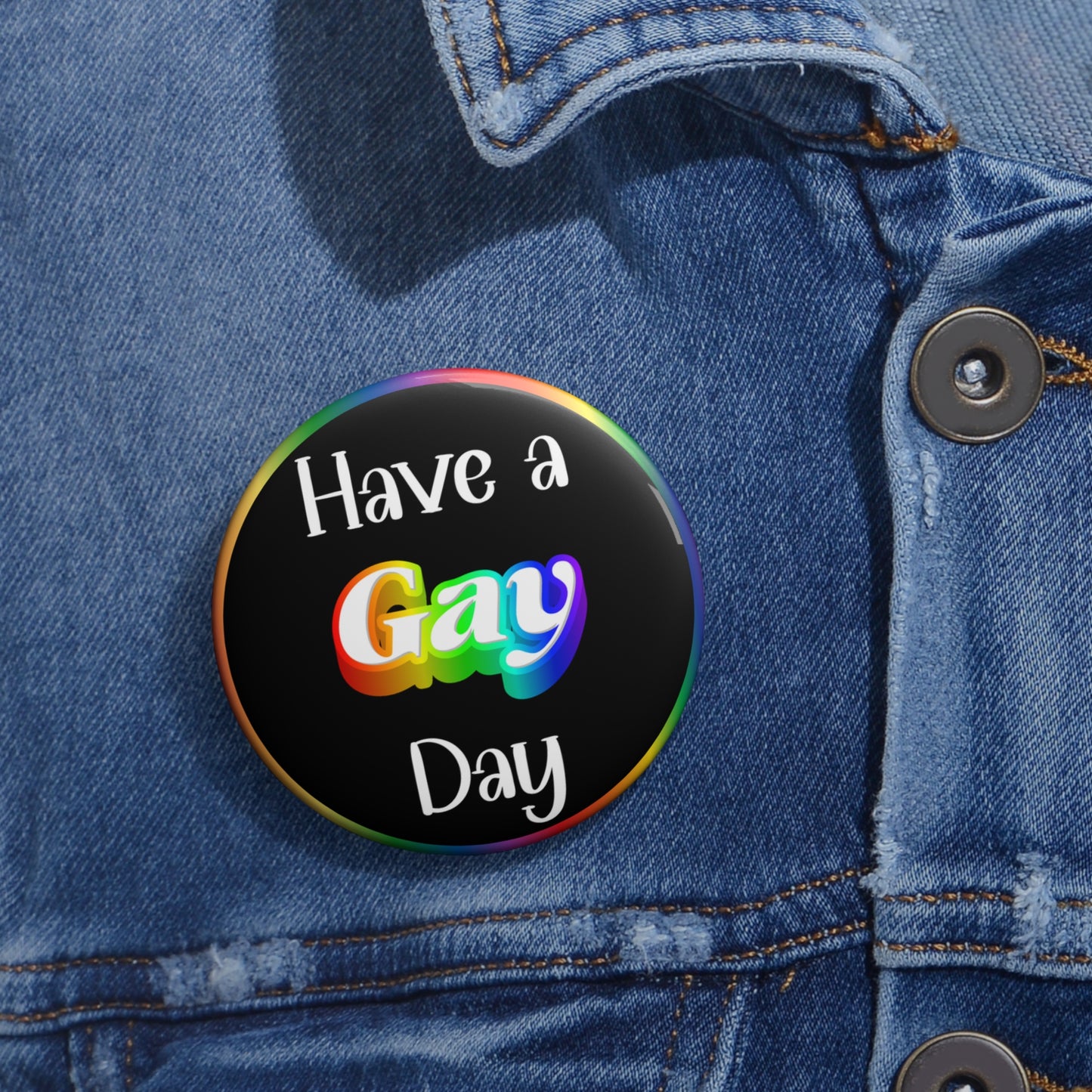 Have a gay day pinback button