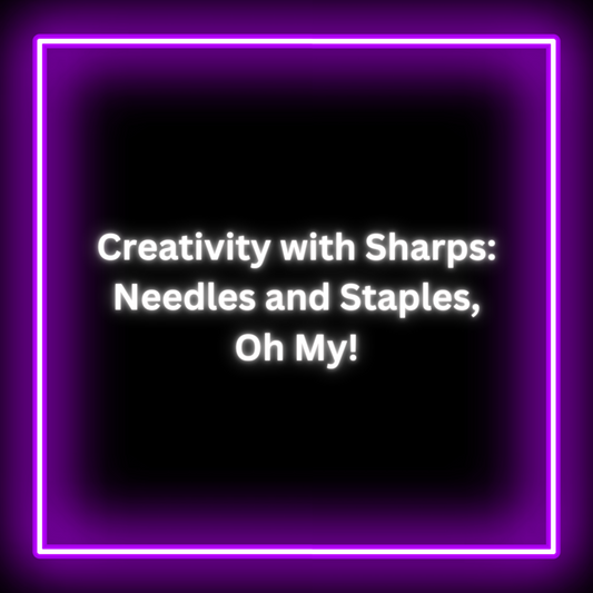 Creativity with Sharps: Needles and Staples, Oh My!