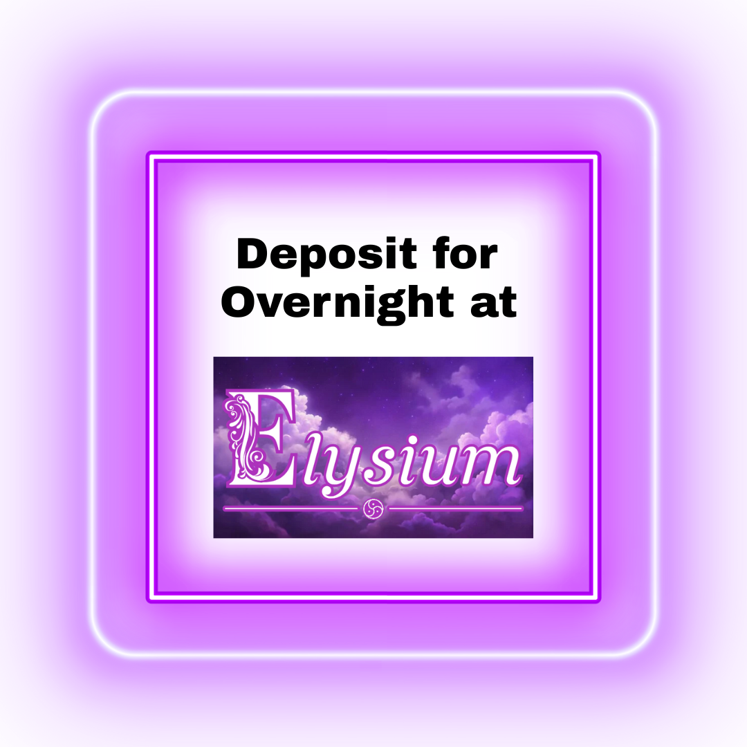 Deposit for Overnight at Elysium