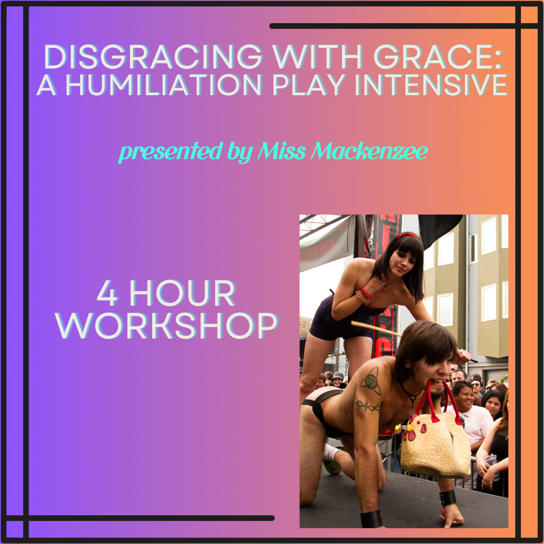 Disgracing with Grace: A Humiliation Play Intensive
