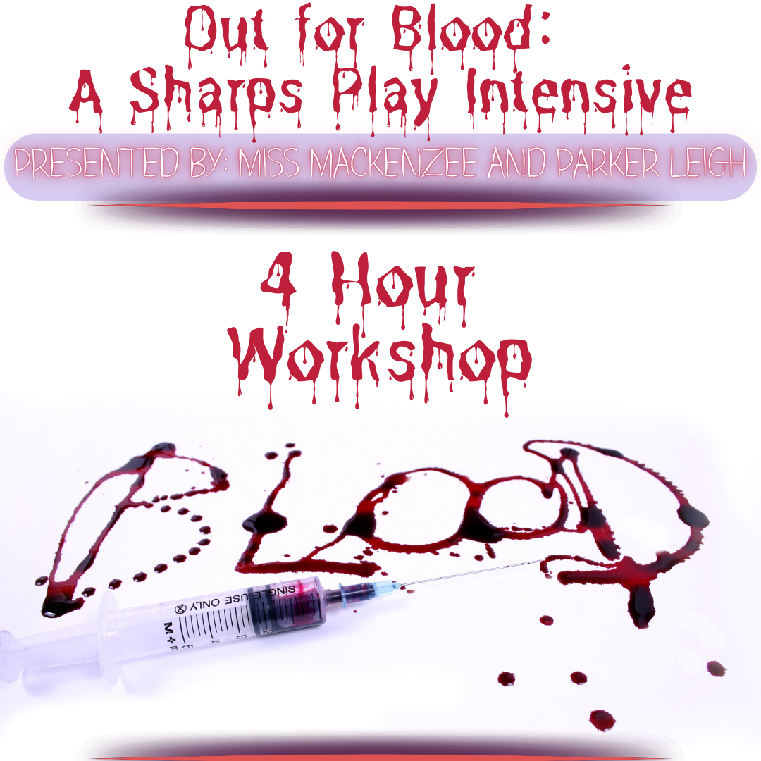 Out for Blood: A Sharps Play Intensive