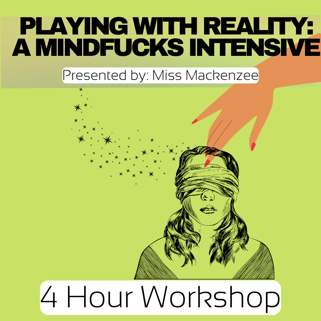 Playing with Reality: A Mindfucks Intensive