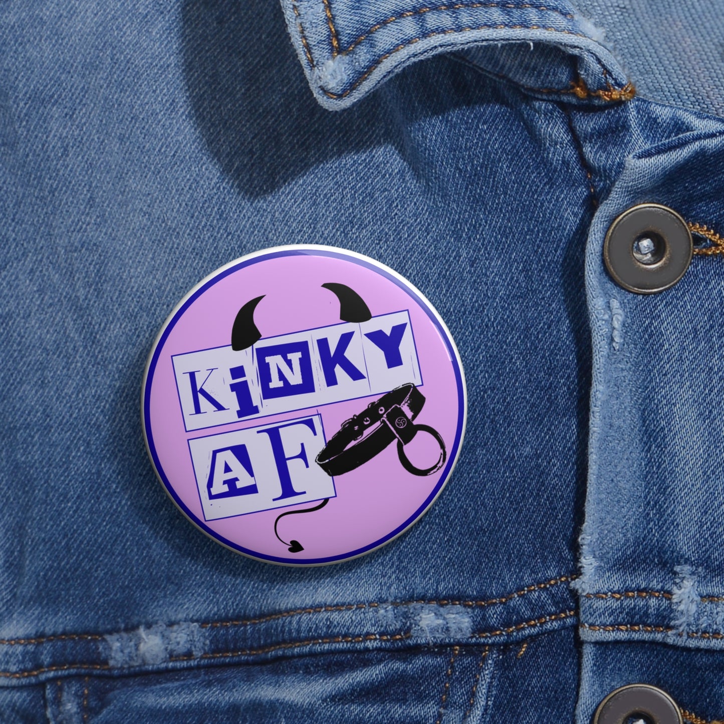 Kinky AF pinback button