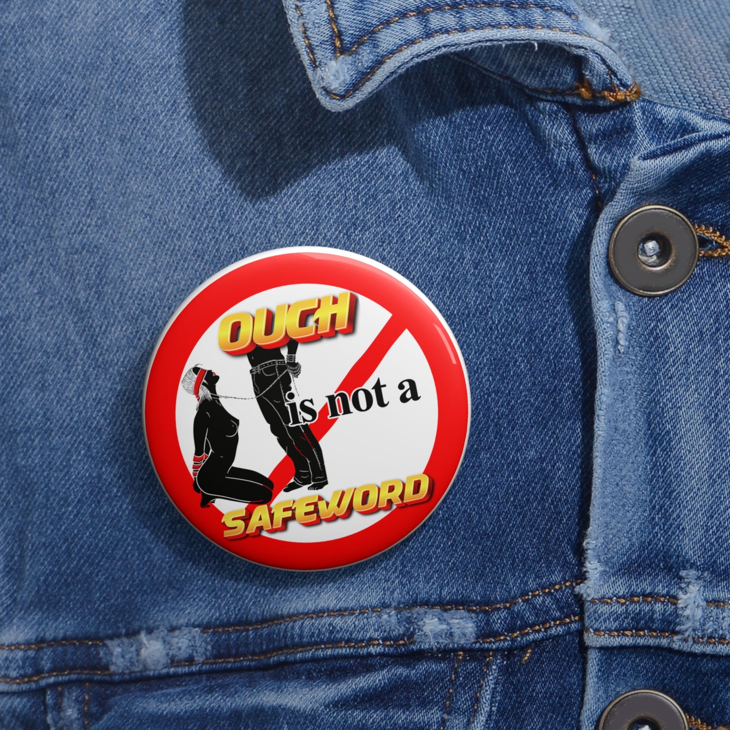 Ouch is not a safe word pinback button