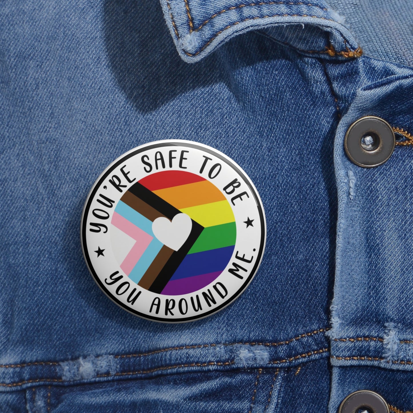 You're safe to be you around me pinback button