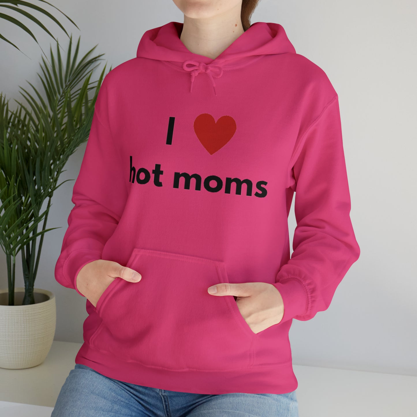 I Love Hot Moms Unisex Hooded Sweatshirt
