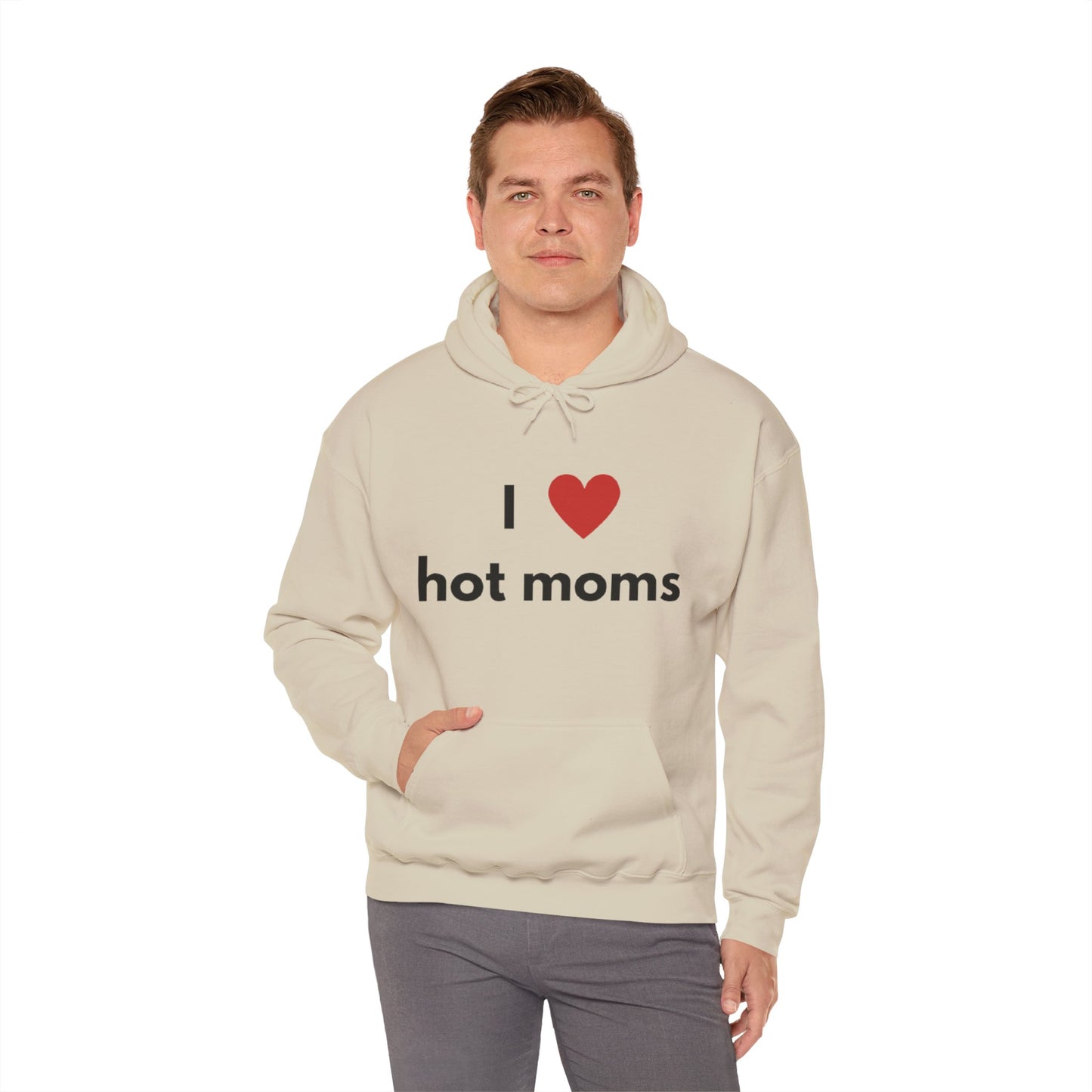 I Love Hot Moms Unisex Hooded Sweatshirt