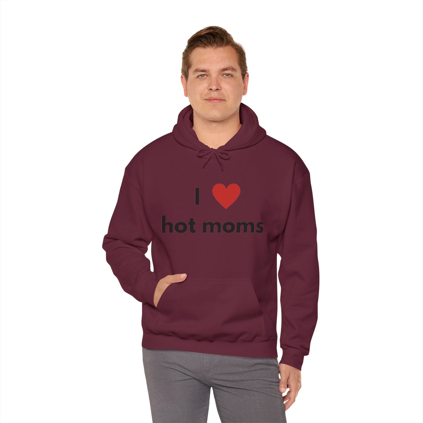 I Love Hot Moms Unisex Hooded Sweatshirt