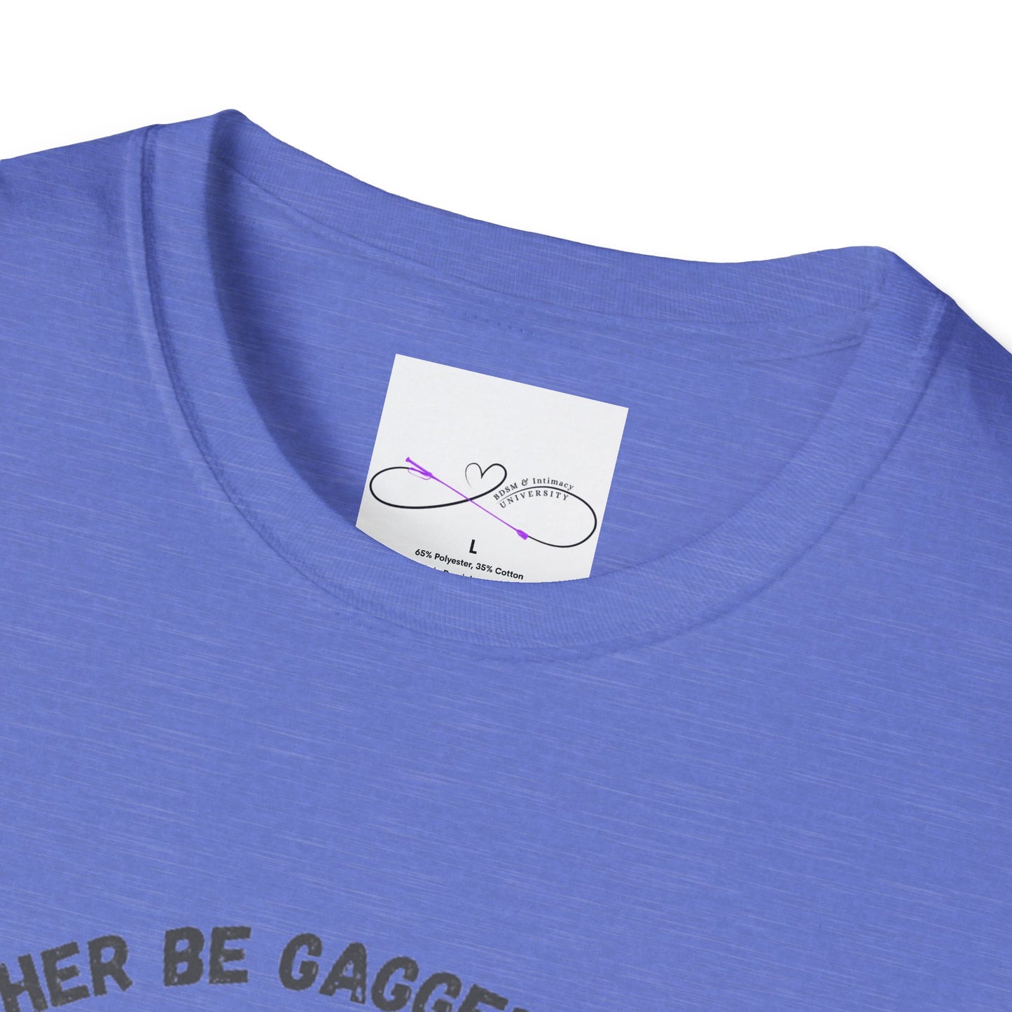 I'd Rather Be Gagged Unisex Softstyle T-Shirt