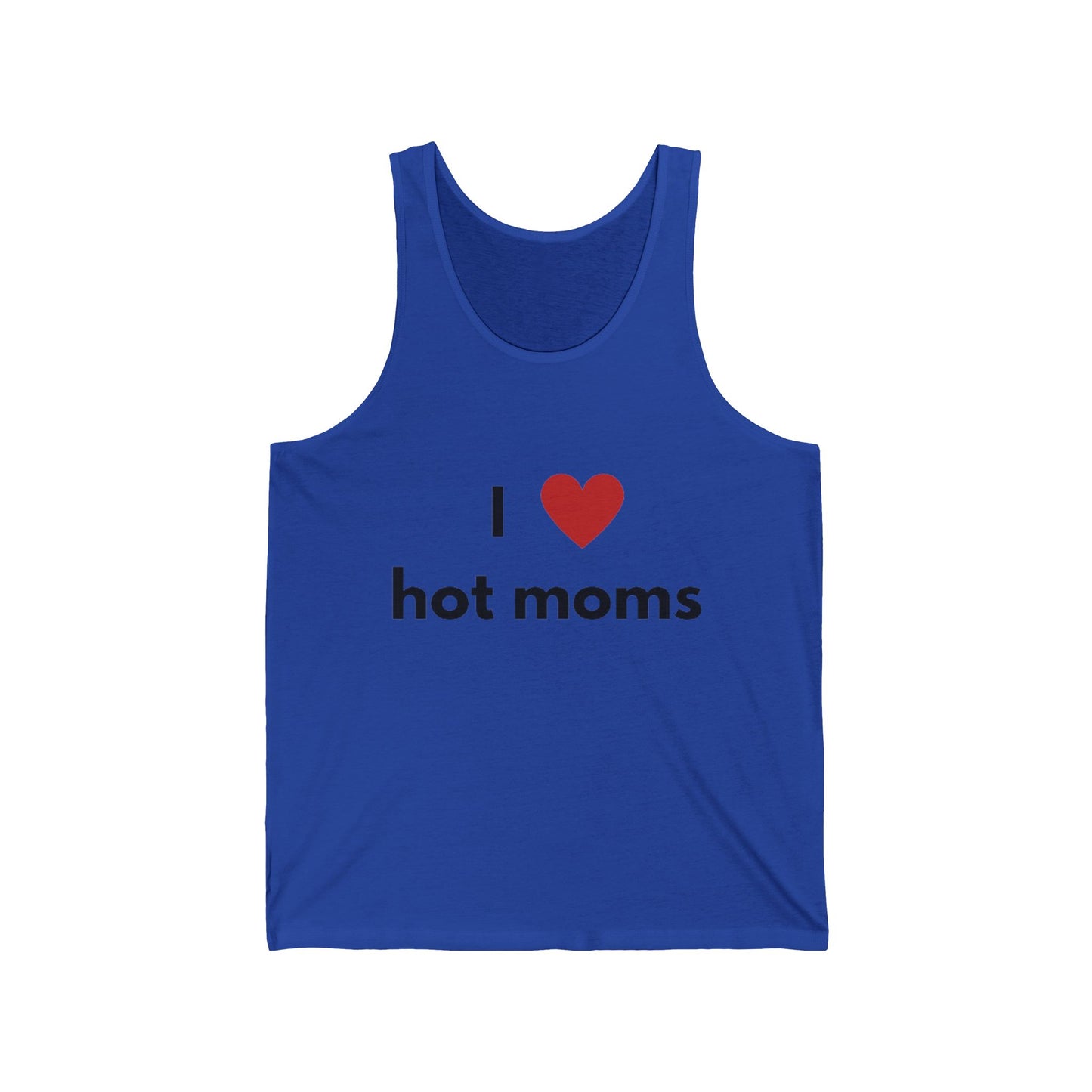 I Love Hot Moms Unisex Jersey Tank