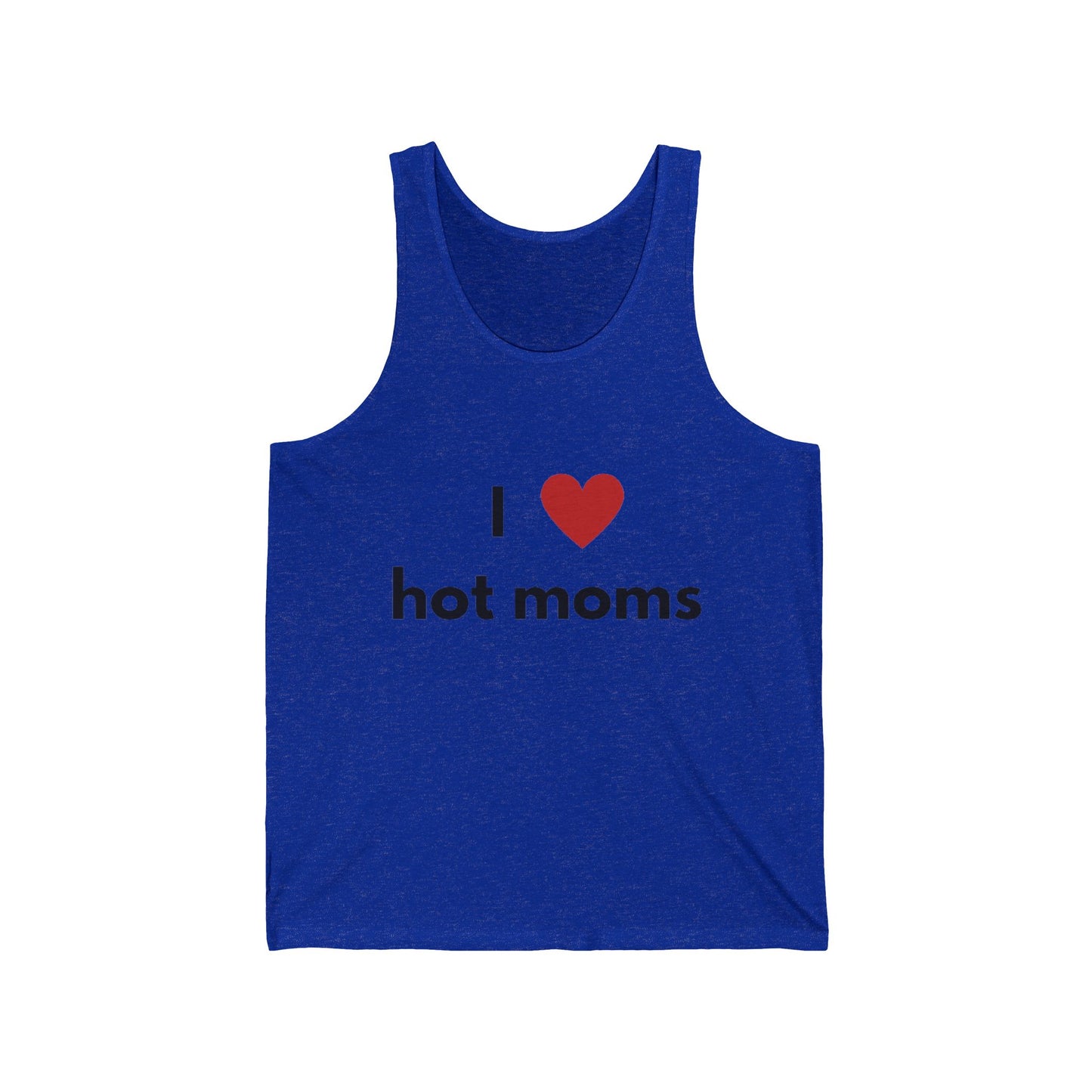 I Love Hot Moms Unisex Jersey Tank