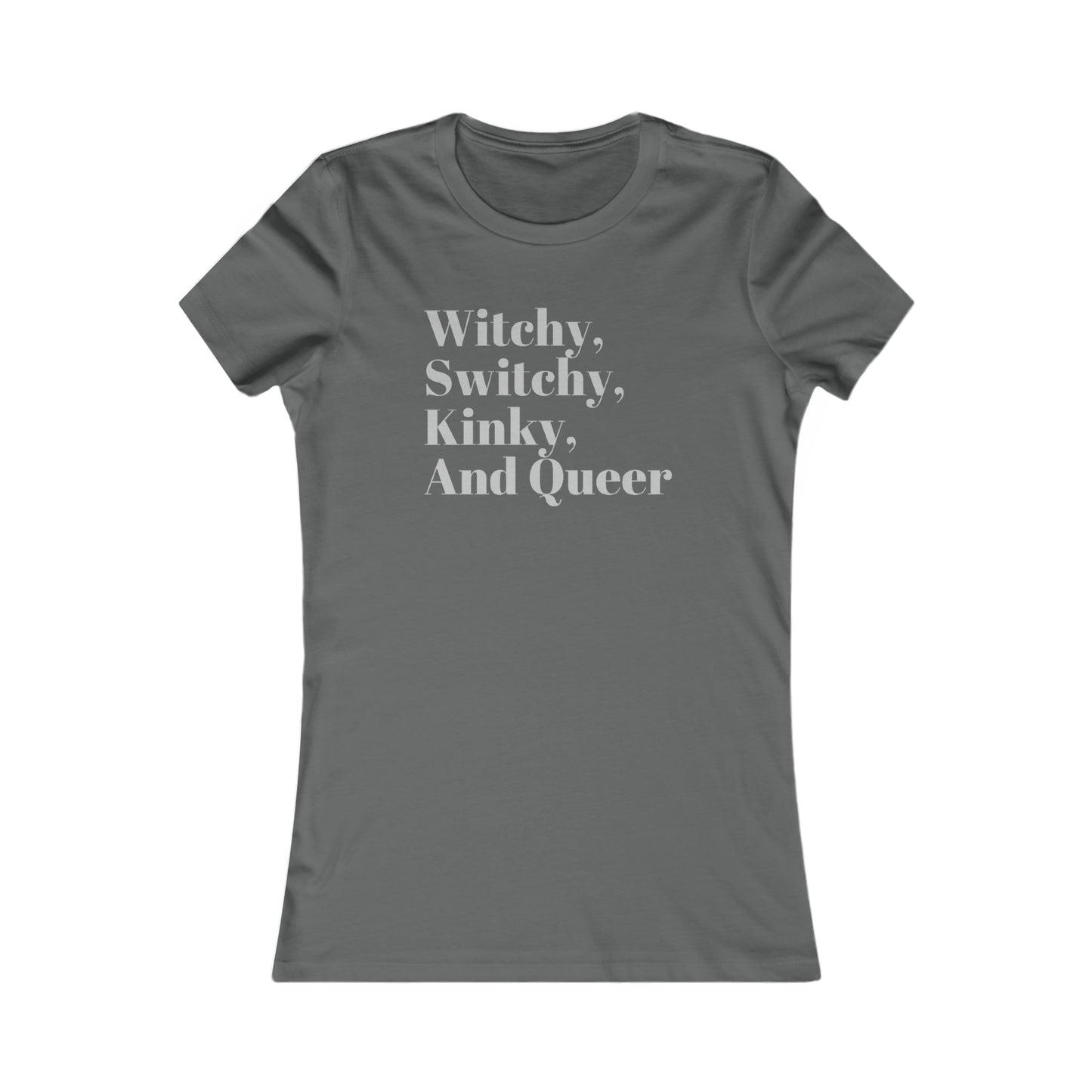Witchy, Switchy, Kinky, and Queer Favorite Tee
