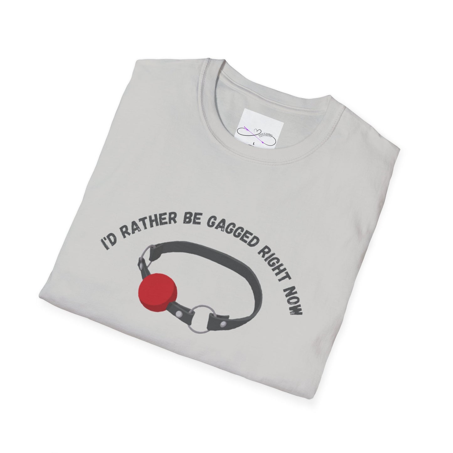 I'd Rather Be Gagged Unisex Softstyle T-Shirt