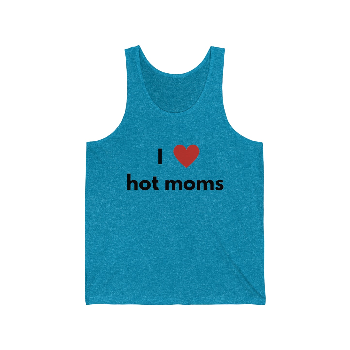 I Love Hot Moms Unisex Jersey Tank