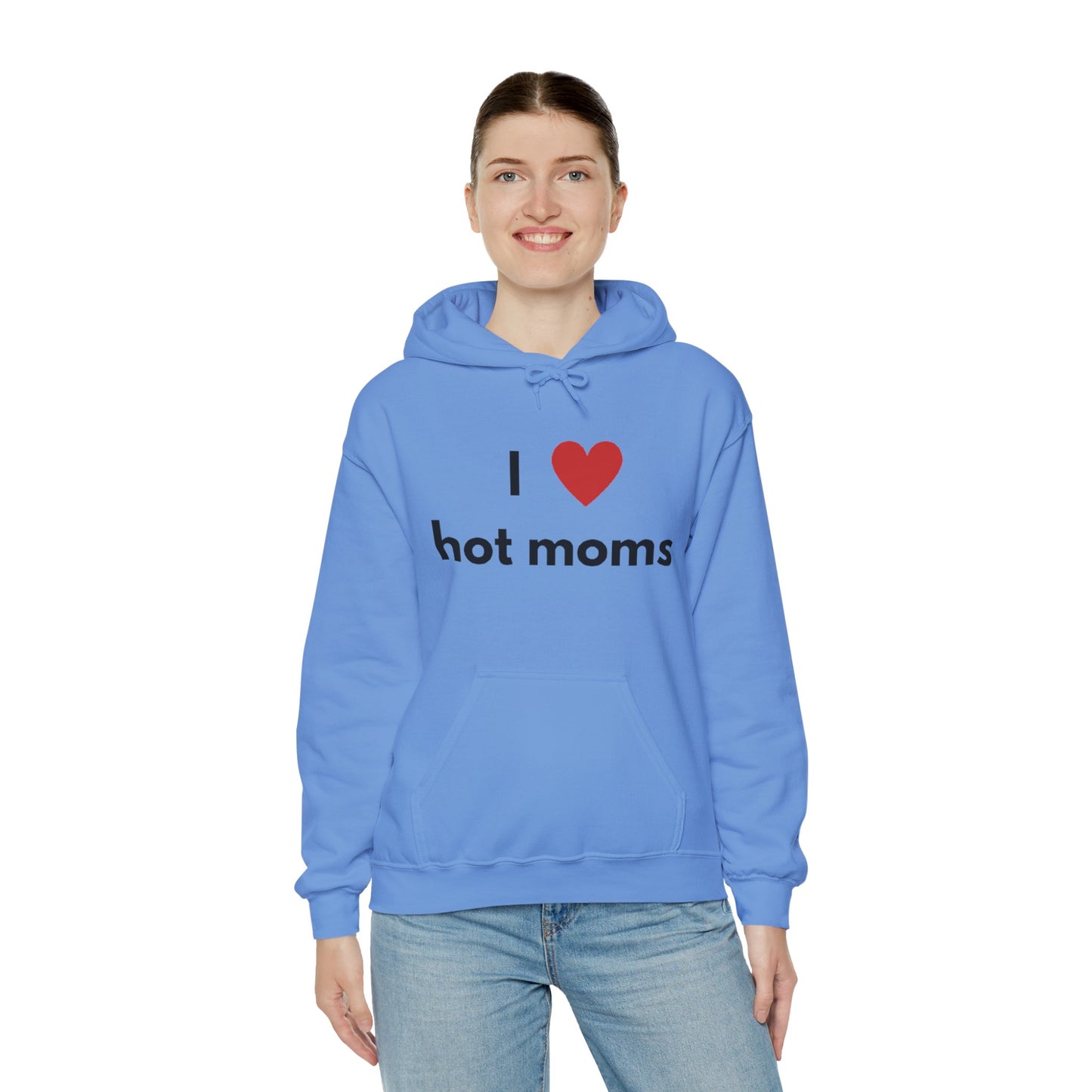 I Love Hot Moms Unisex Hooded Sweatshirt