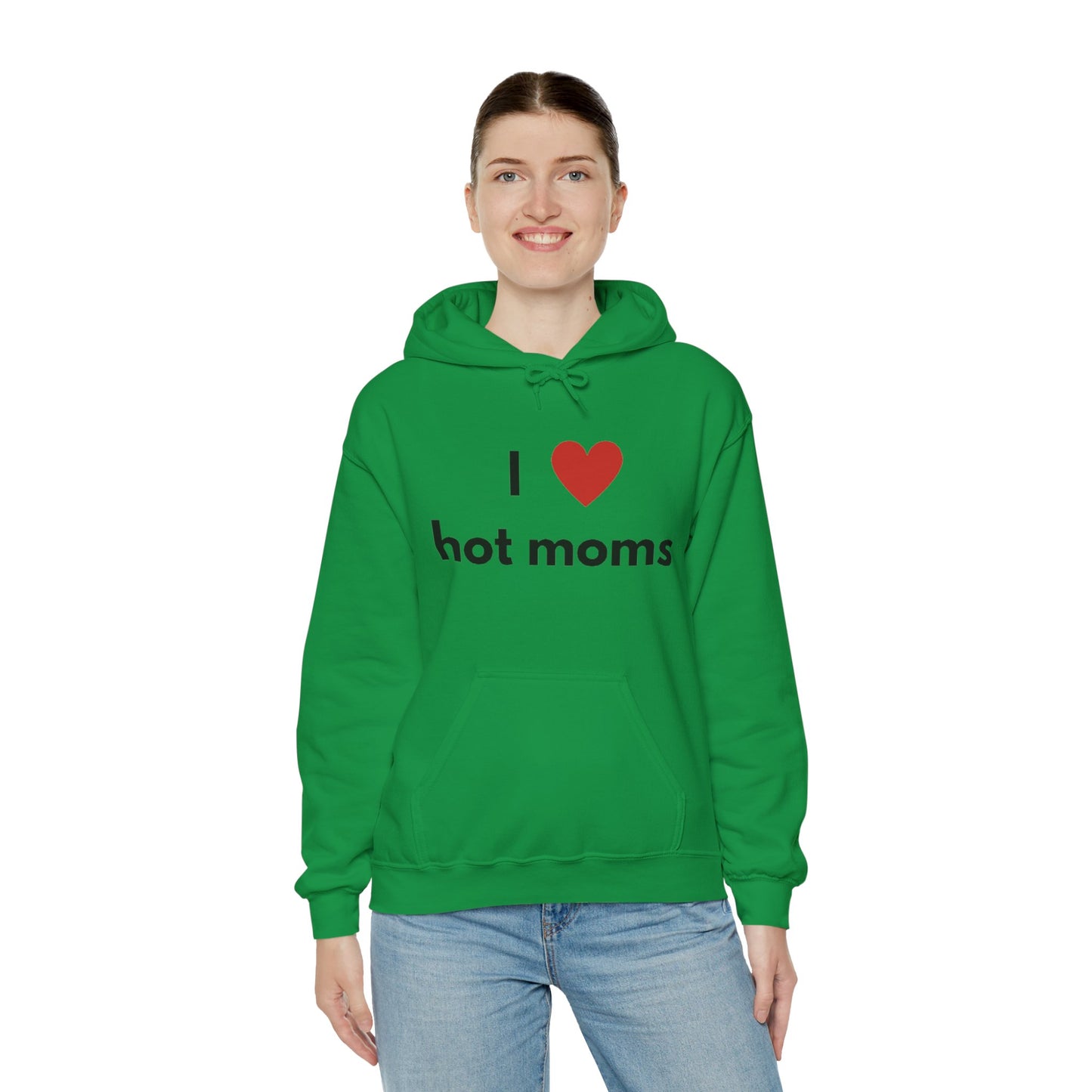 I Love Hot Moms Unisex Hooded Sweatshirt