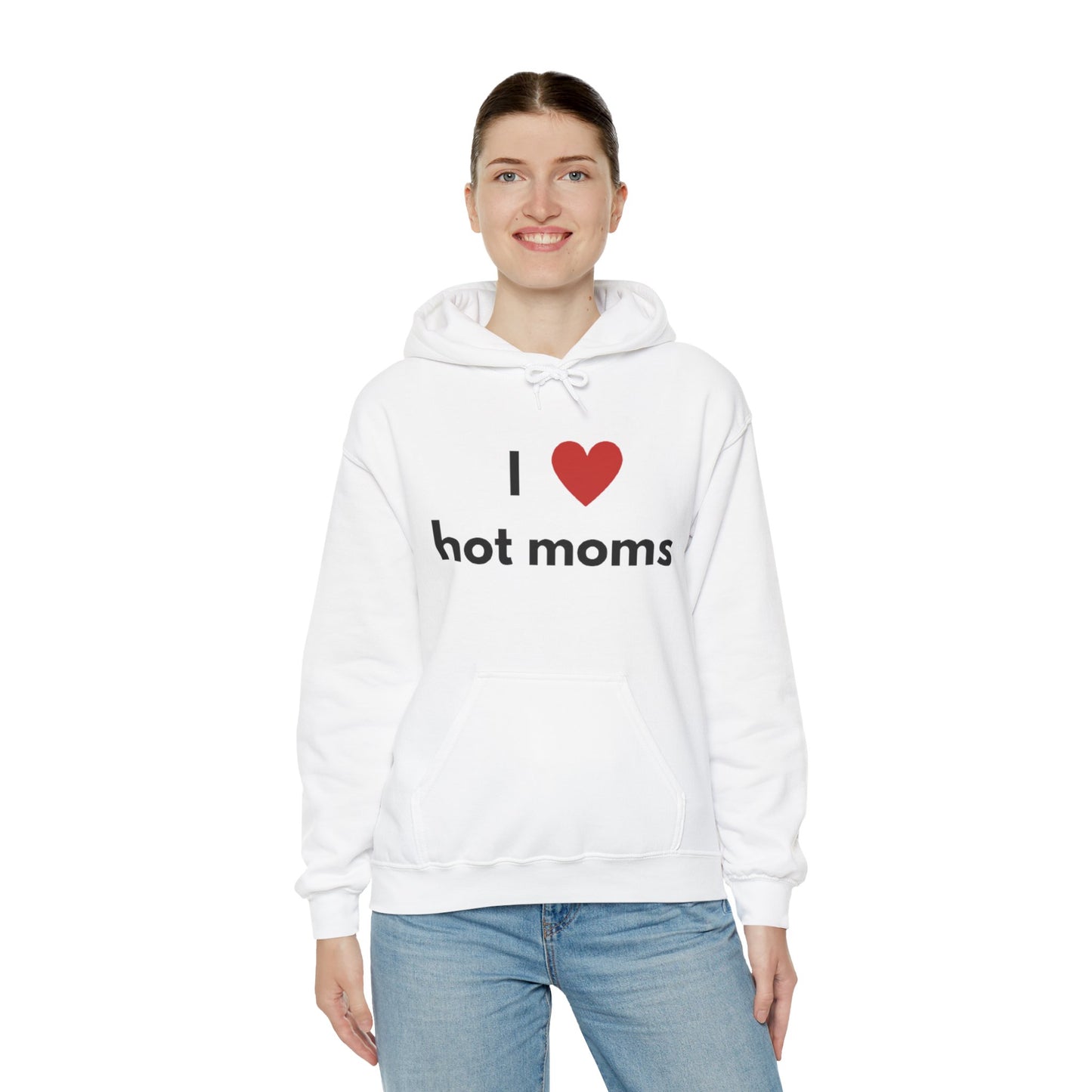 I Love Hot Moms Unisex Hooded Sweatshirt