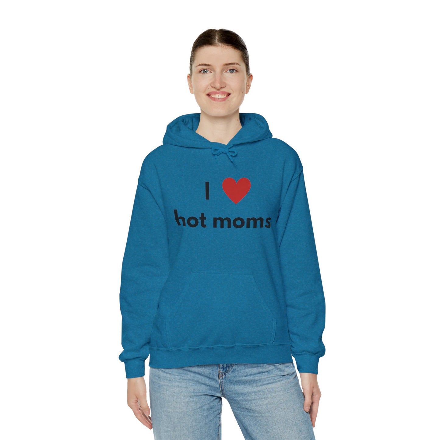 I Love Hot Moms Unisex Hooded Sweatshirt