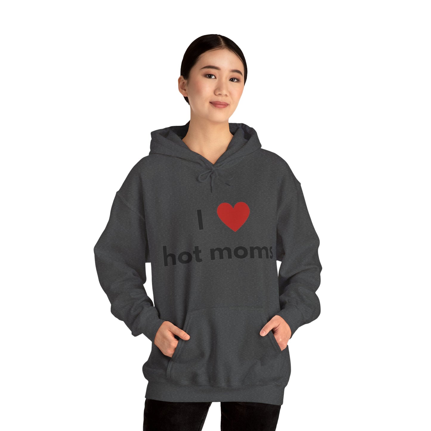 I Love Hot Moms Unisex Hooded Sweatshirt