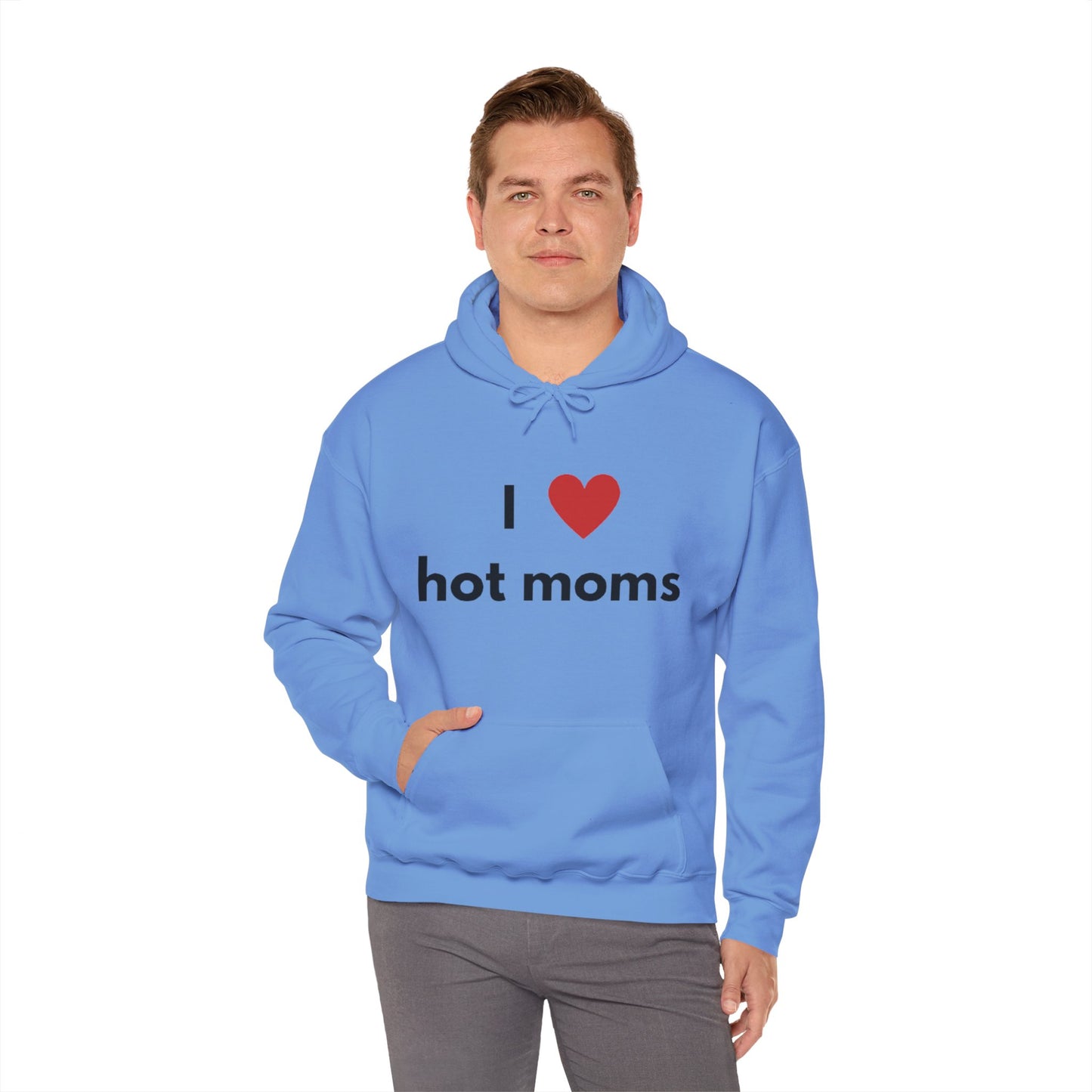 I Love Hot Moms Unisex Hooded Sweatshirt