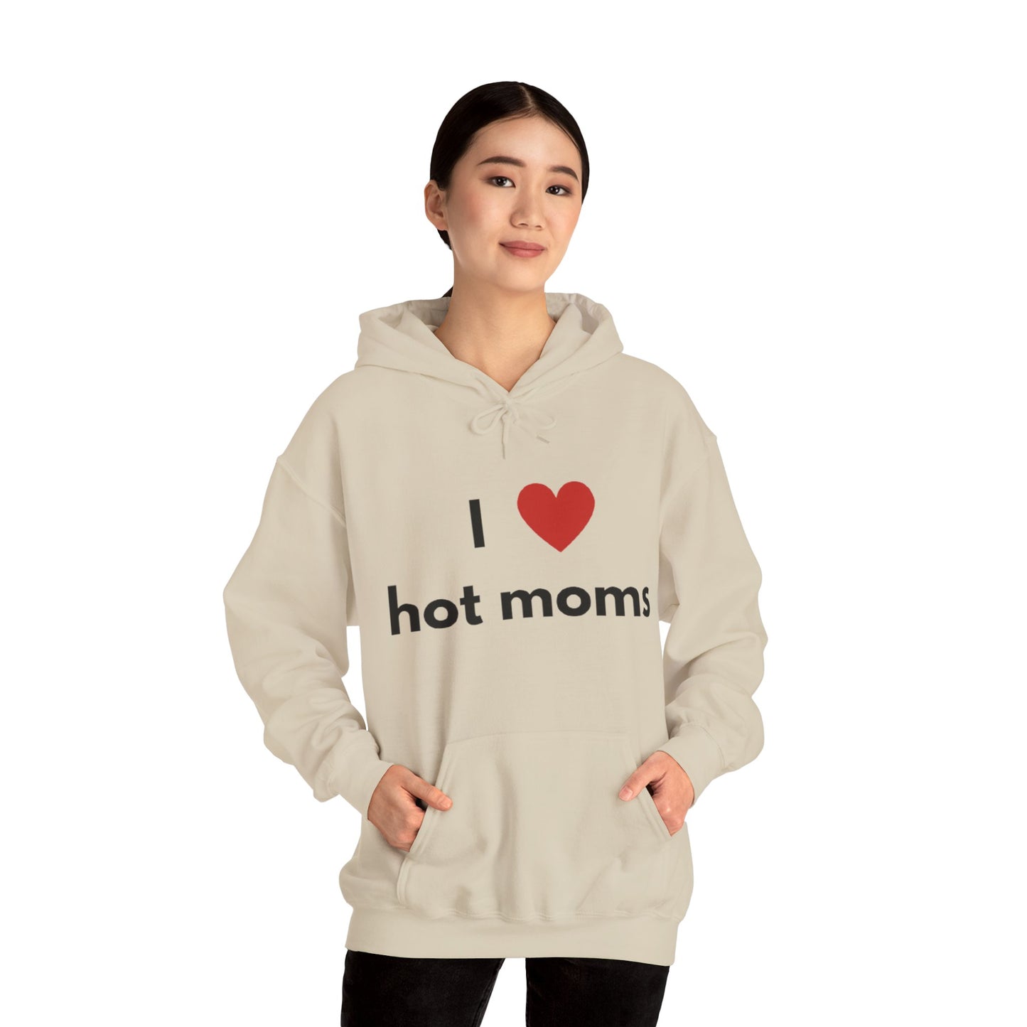 I Love Hot Moms Unisex Hooded Sweatshirt