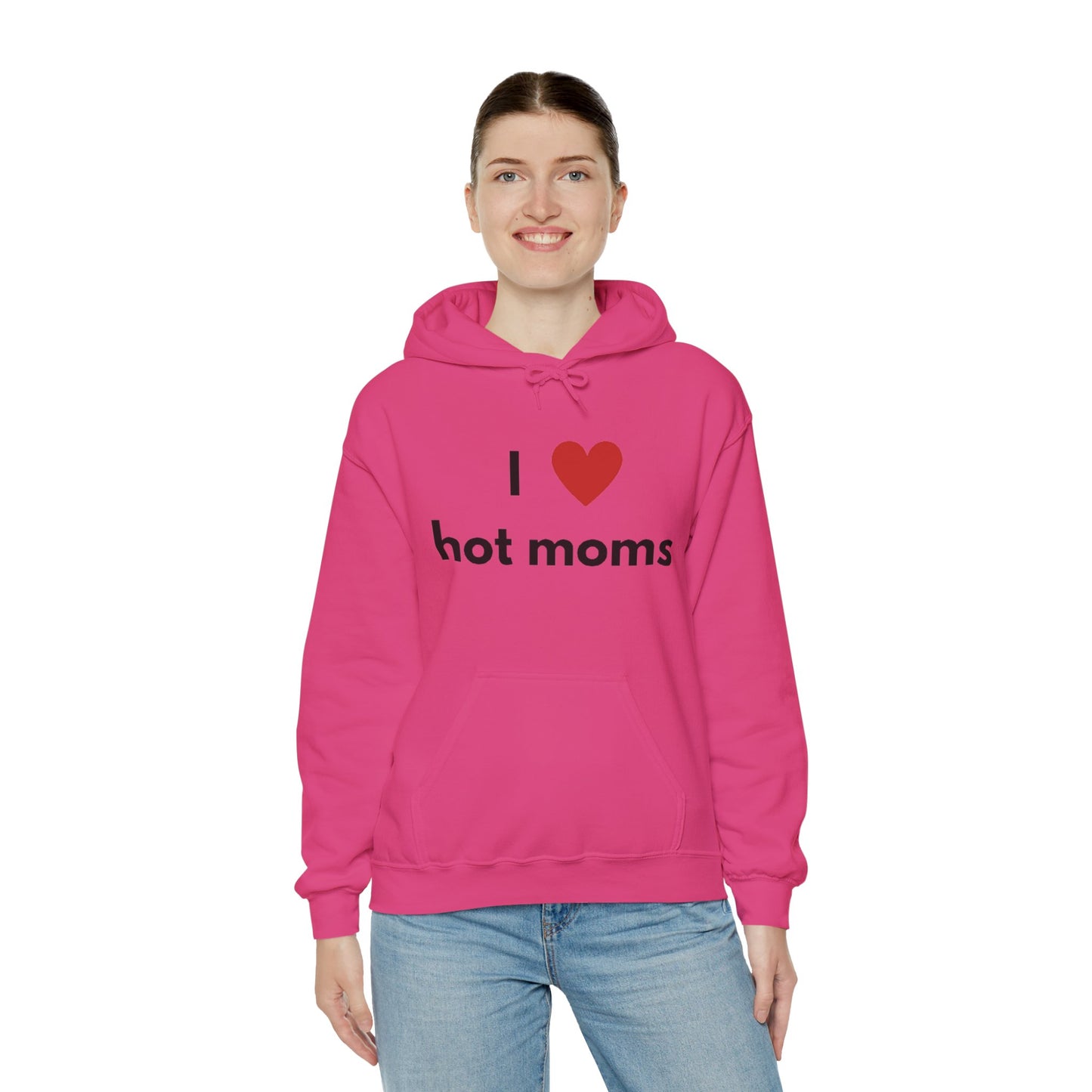 I Love Hot Moms Unisex Hooded Sweatshirt