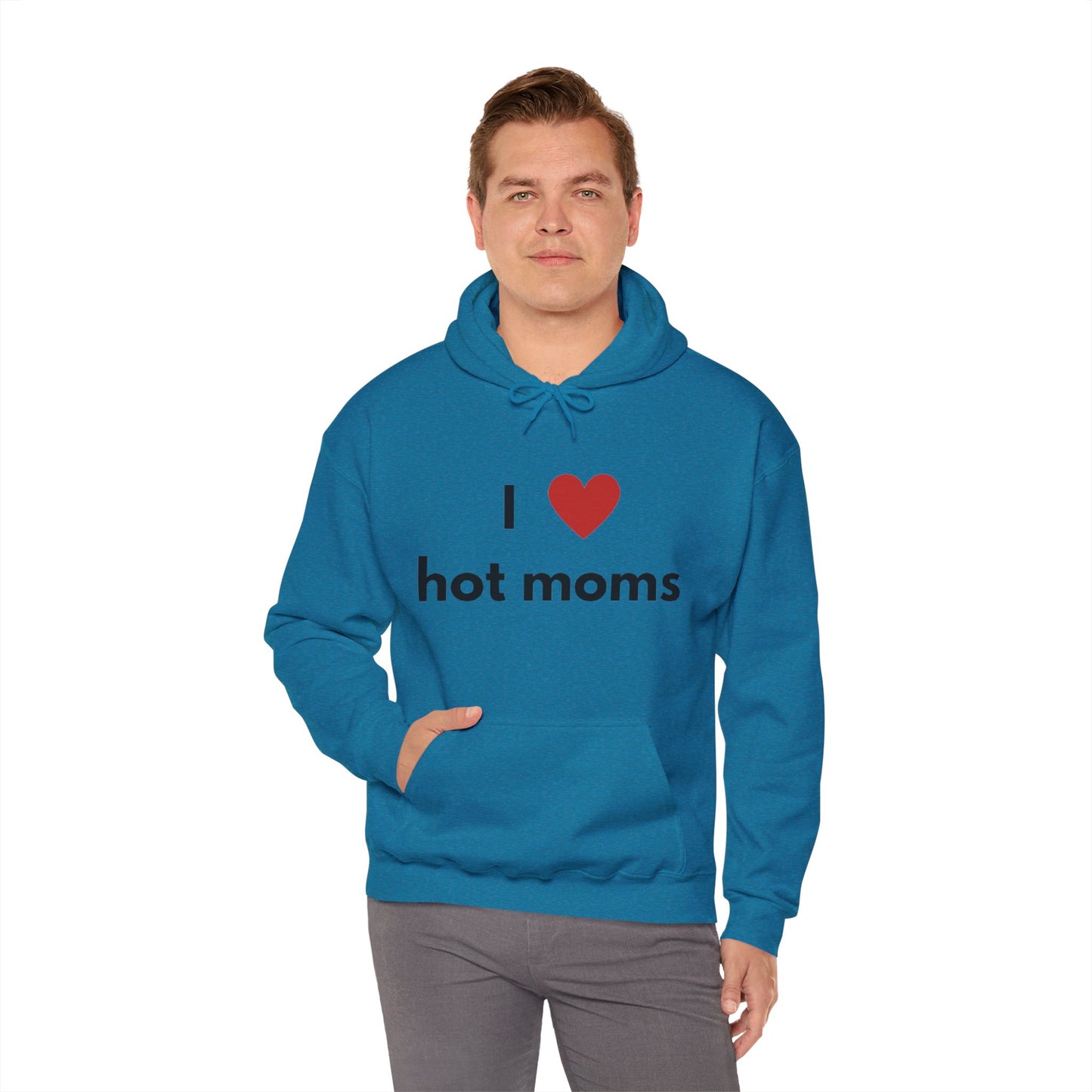 I Love Hot Moms Unisex Hooded Sweatshirt