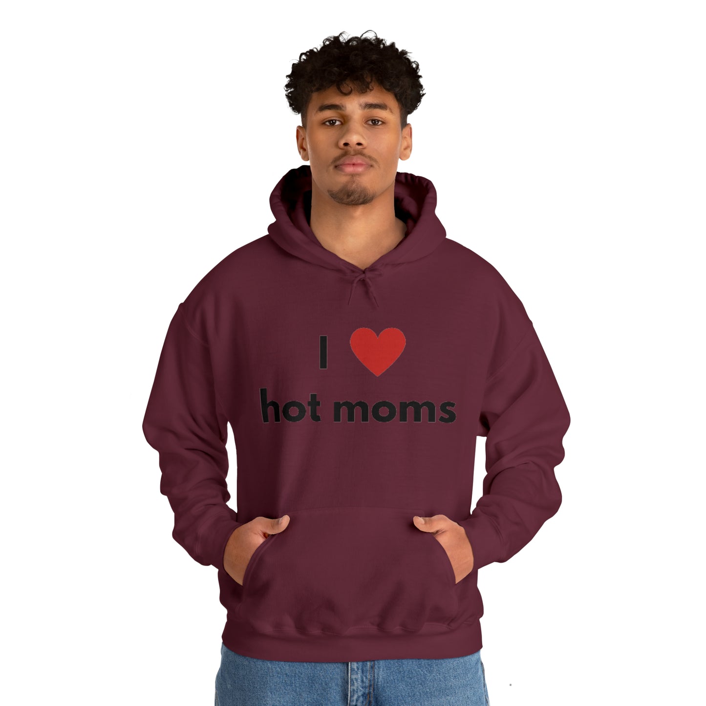 I Love Hot Moms Unisex Hooded Sweatshirt