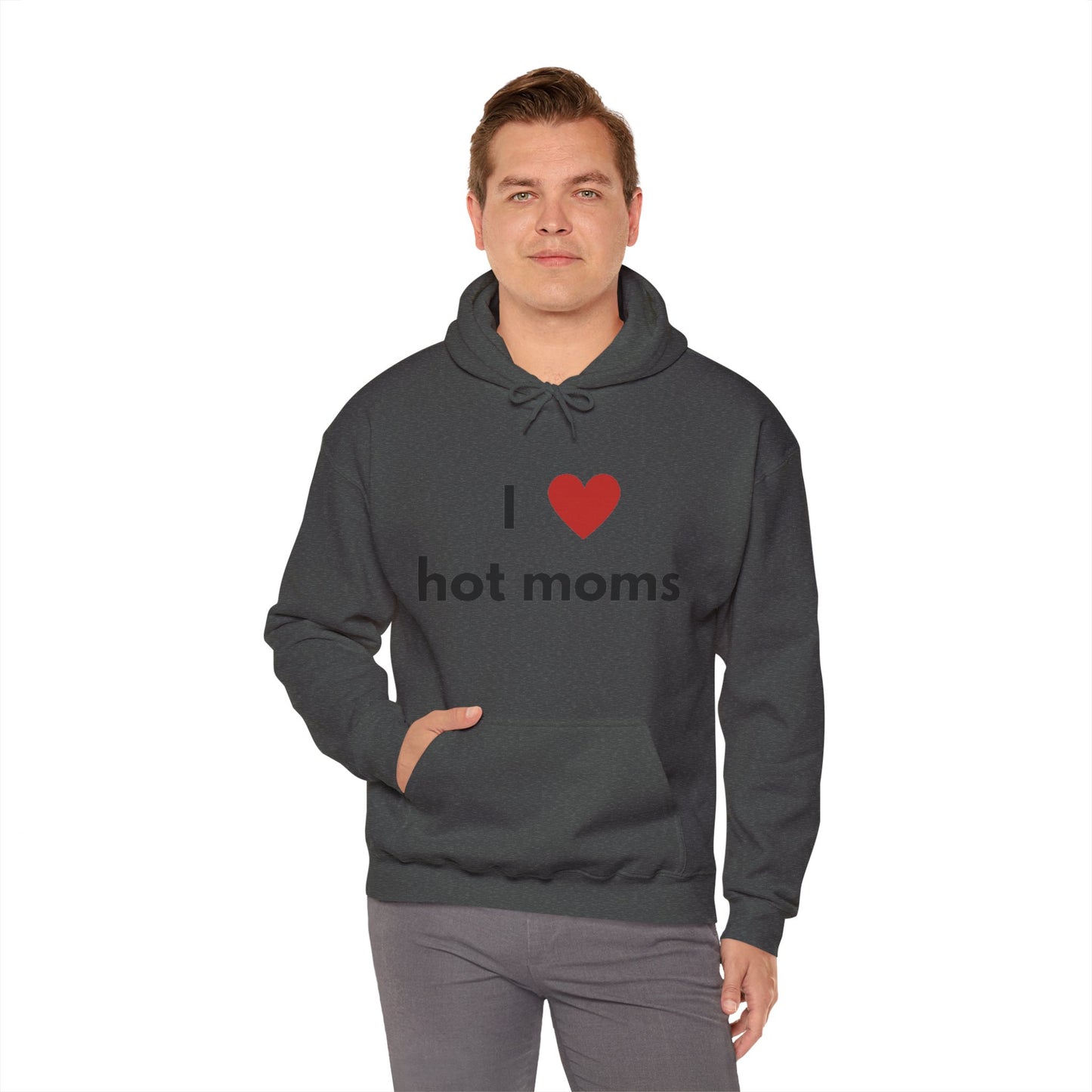 I Love Hot Moms Unisex Hooded Sweatshirt