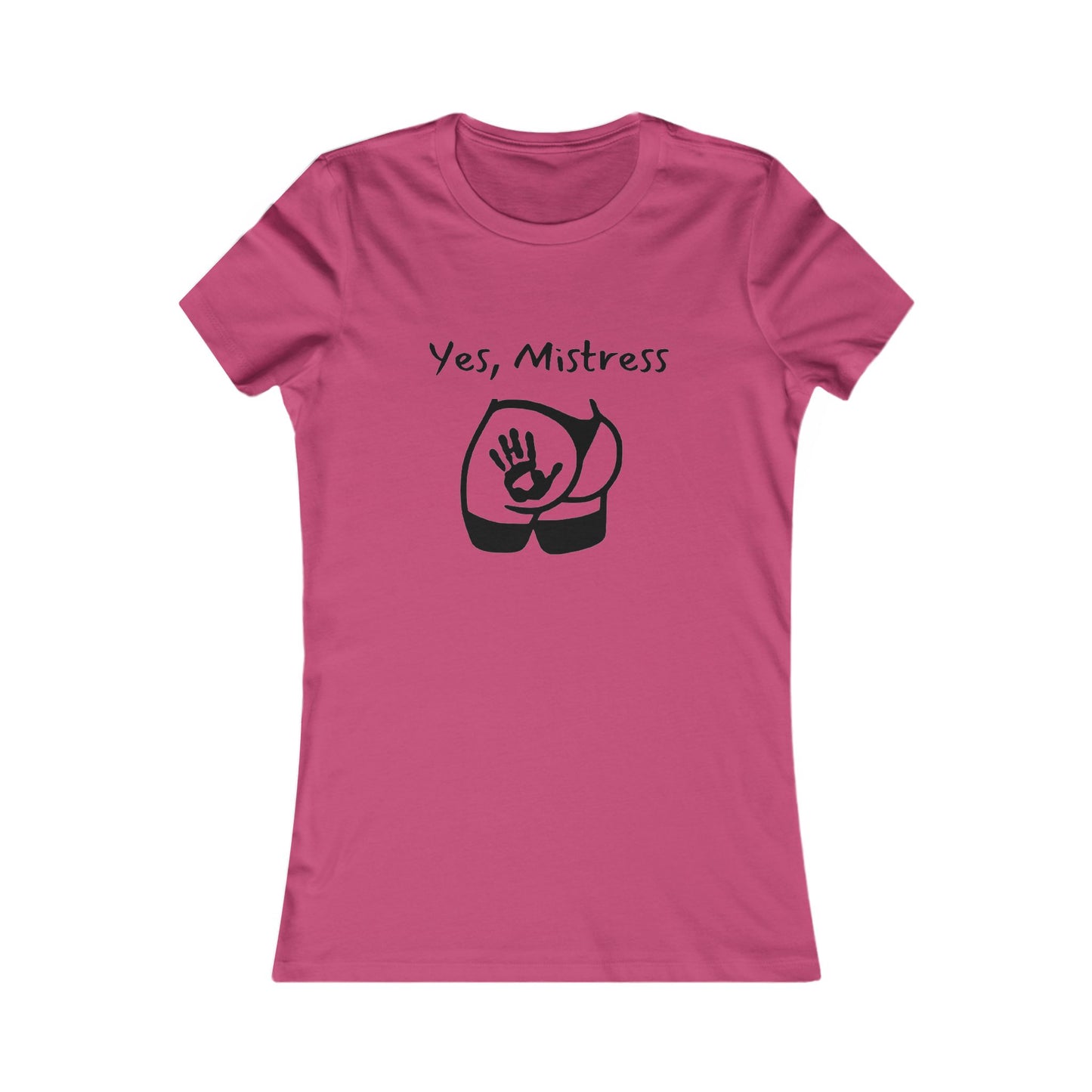 Yes, Mistress Favorite Tee