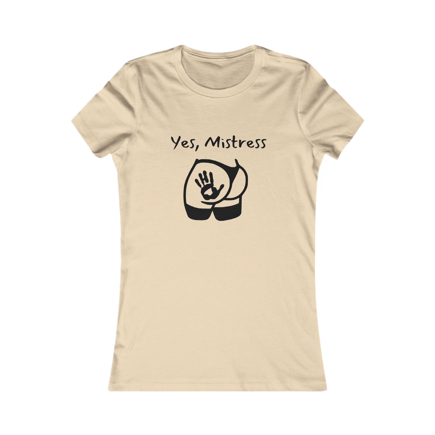 Yes, Mistress Favorite Tee