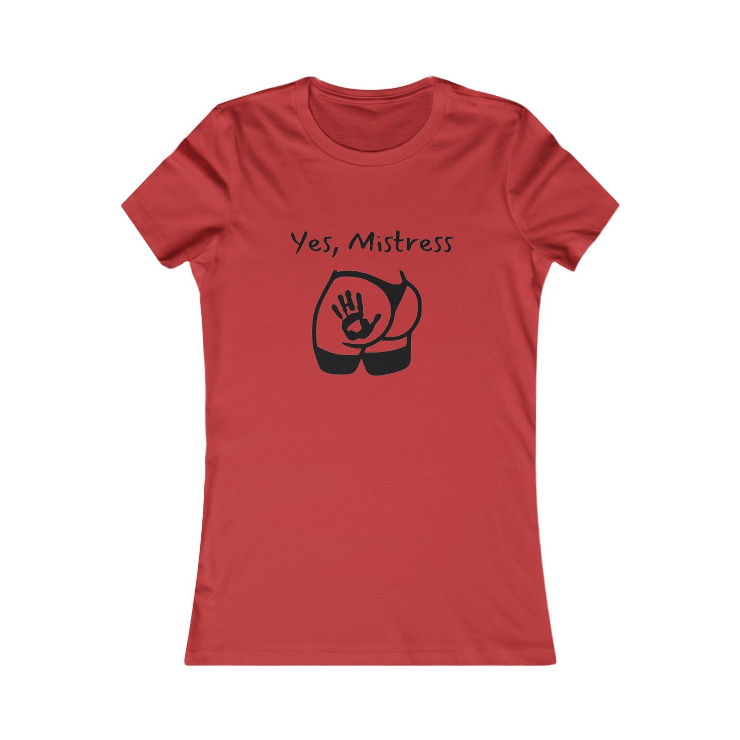 Yes, Mistress Favorite Tee