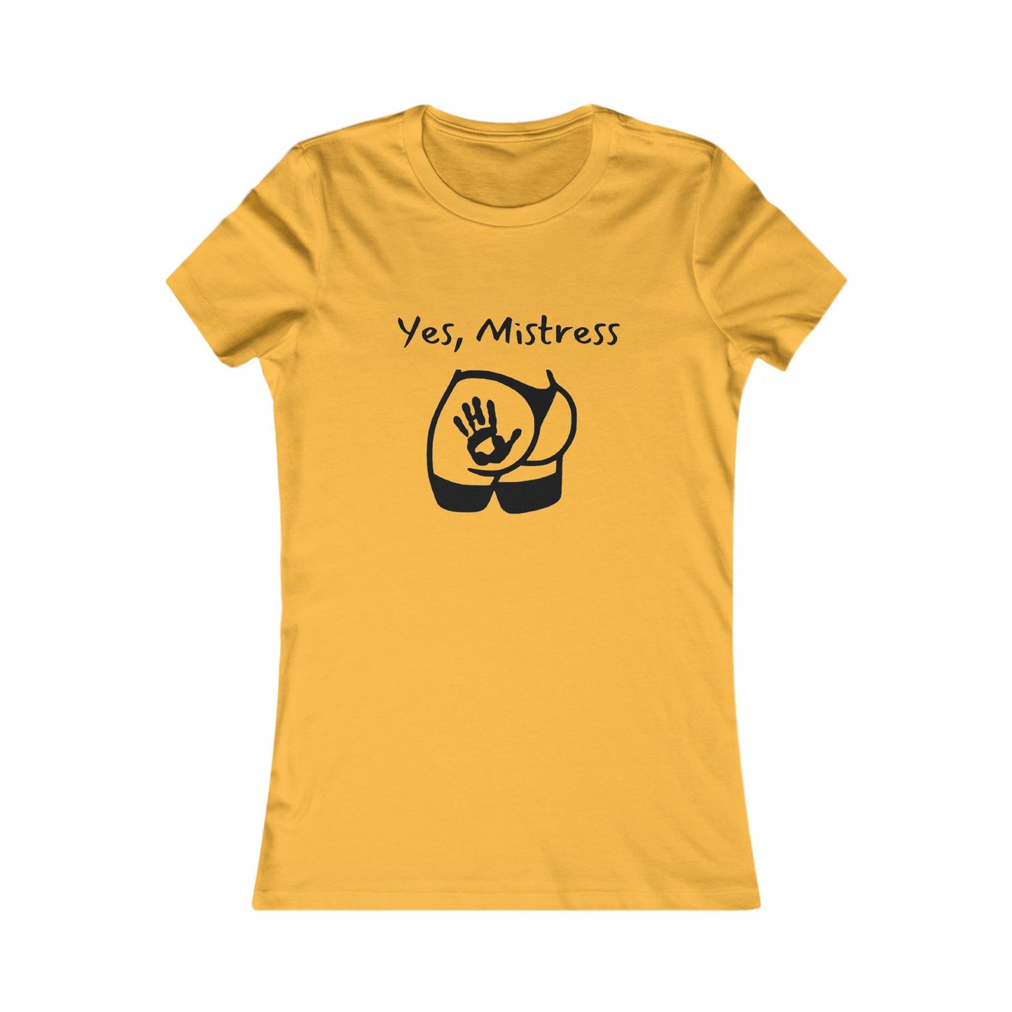 Yes, Mistress Favorite Tee