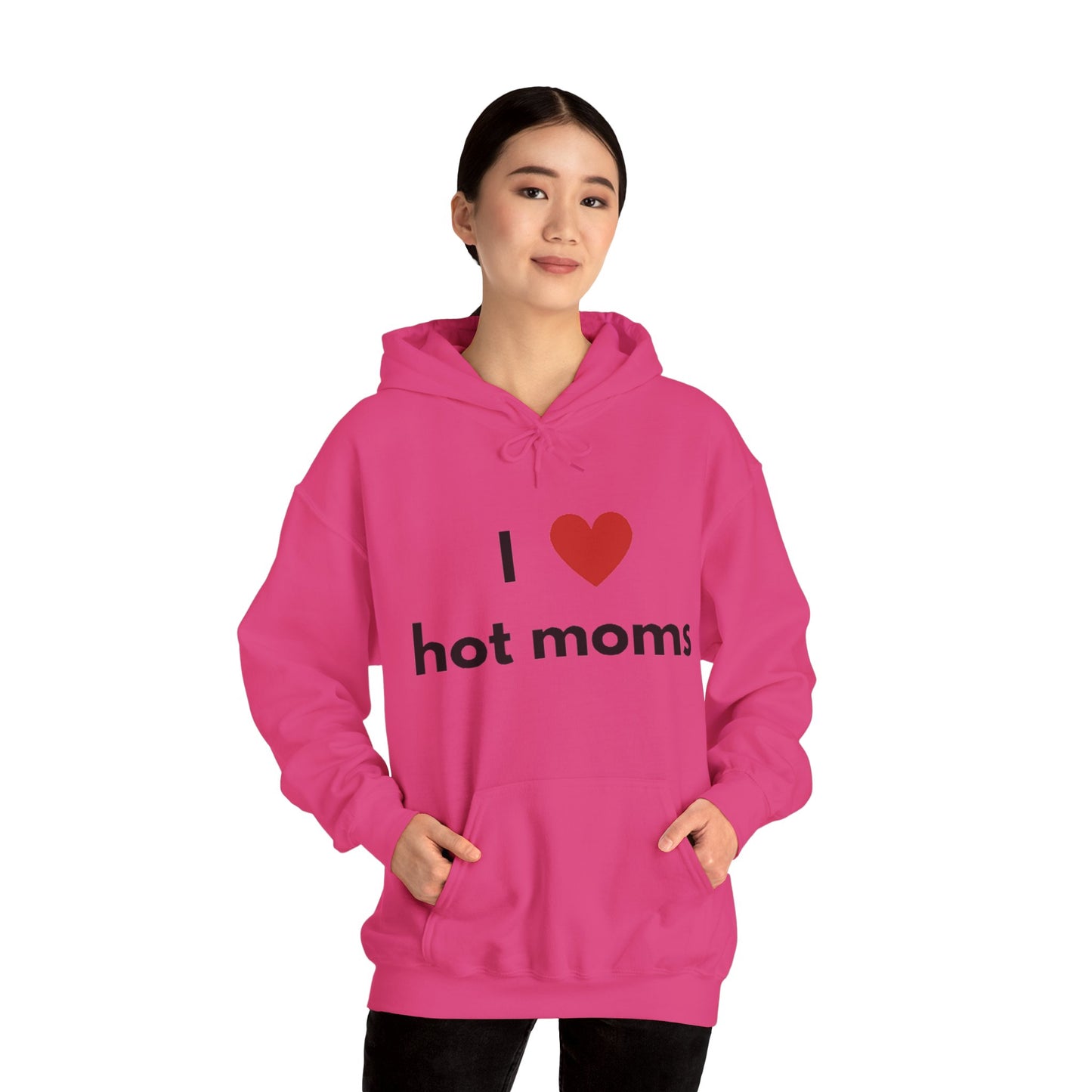 I Love Hot Moms Unisex Hooded Sweatshirt