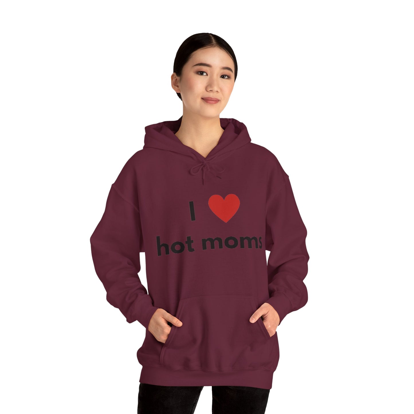 I Love Hot Moms Unisex Hooded Sweatshirt