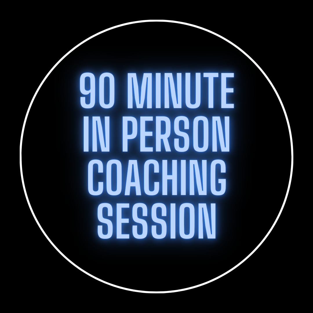 90 Minute In-Person Coaching Session