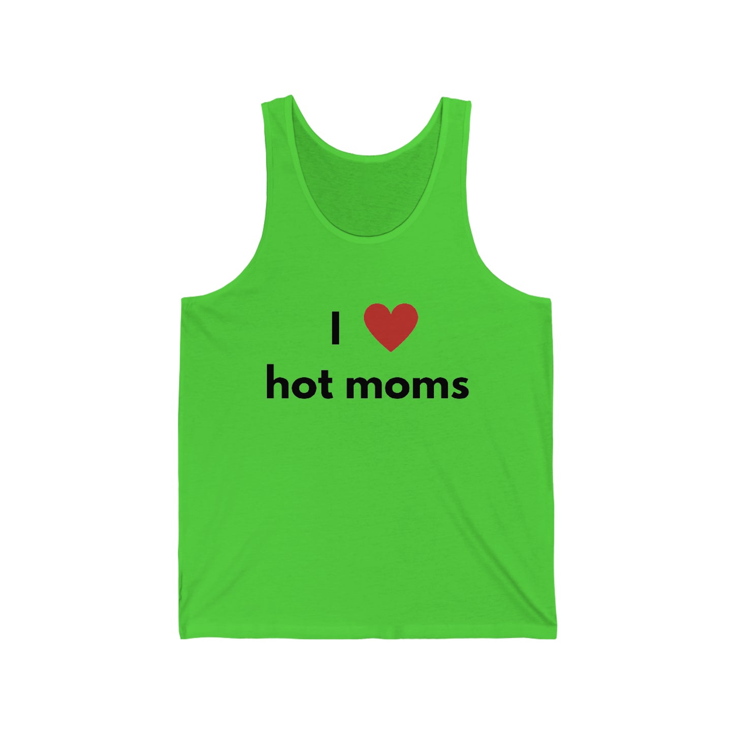I Love Hot Moms Unisex Jersey Tank