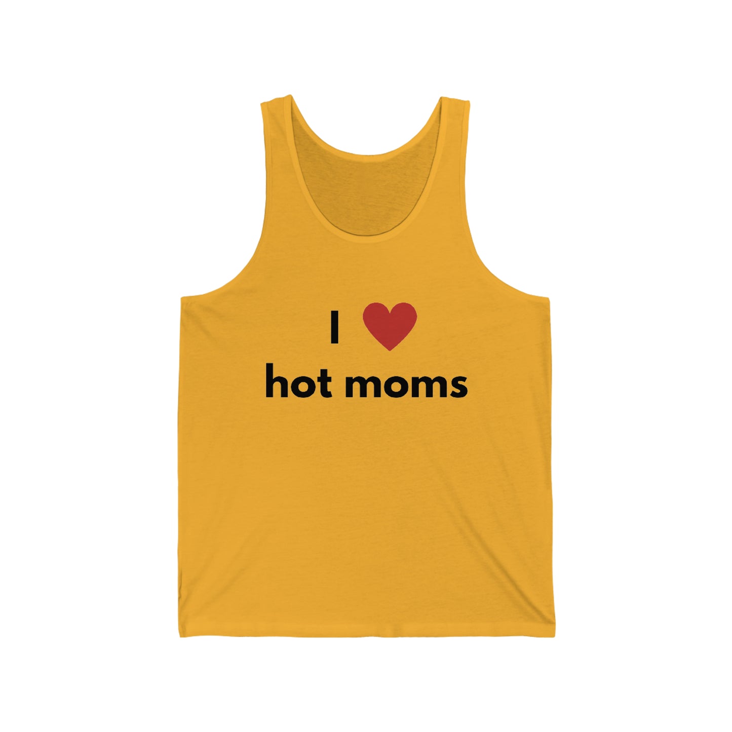 I Love Hot Moms Unisex Jersey Tank